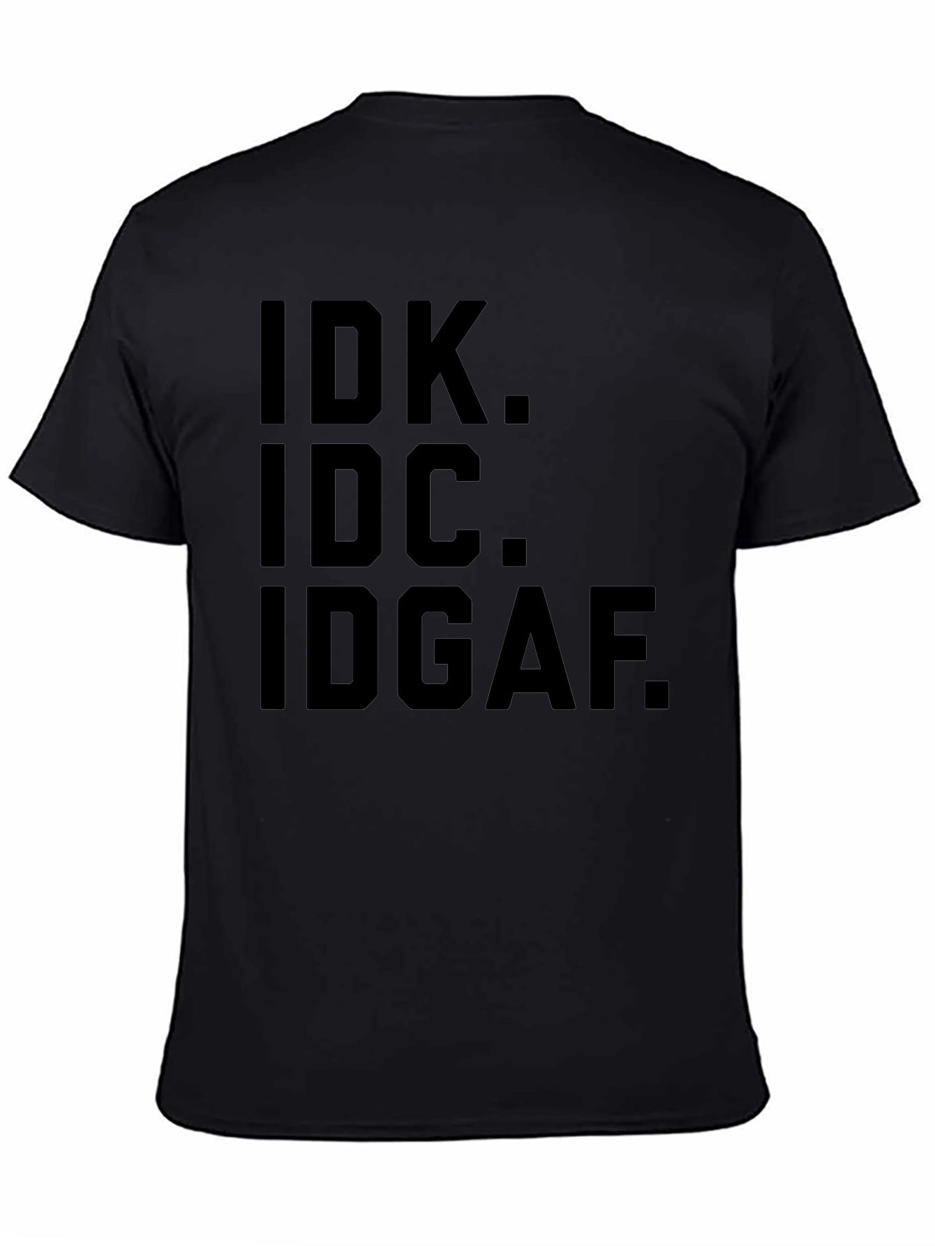 Black IDK IDC IDGAF Graphic Tee - Express Yourself! view 4