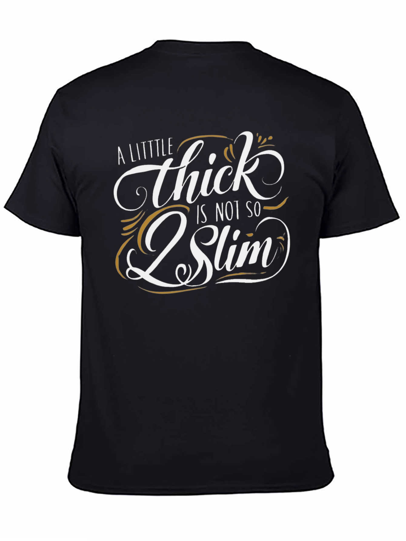 Black A Little Thick is Not So 2 Slim T-Shirt view 4