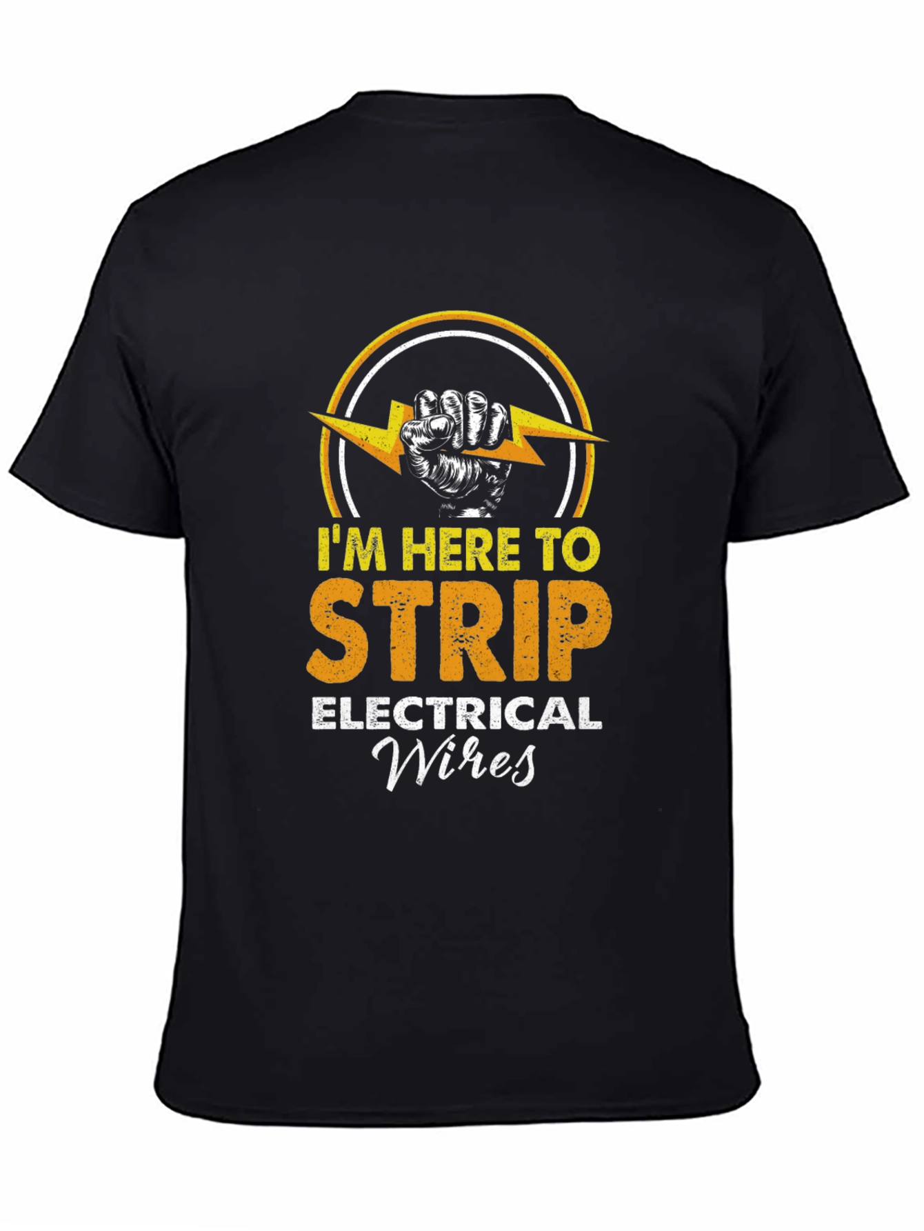 Black I'm Here To Strip Electrical Wires T-Shirt view 4