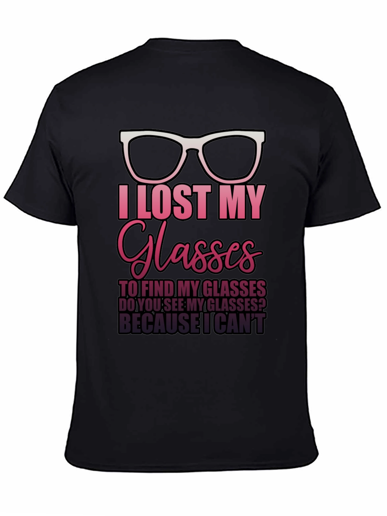 Black I Lost My Glasses T-Shirt - Funny Graphic Tee view 4