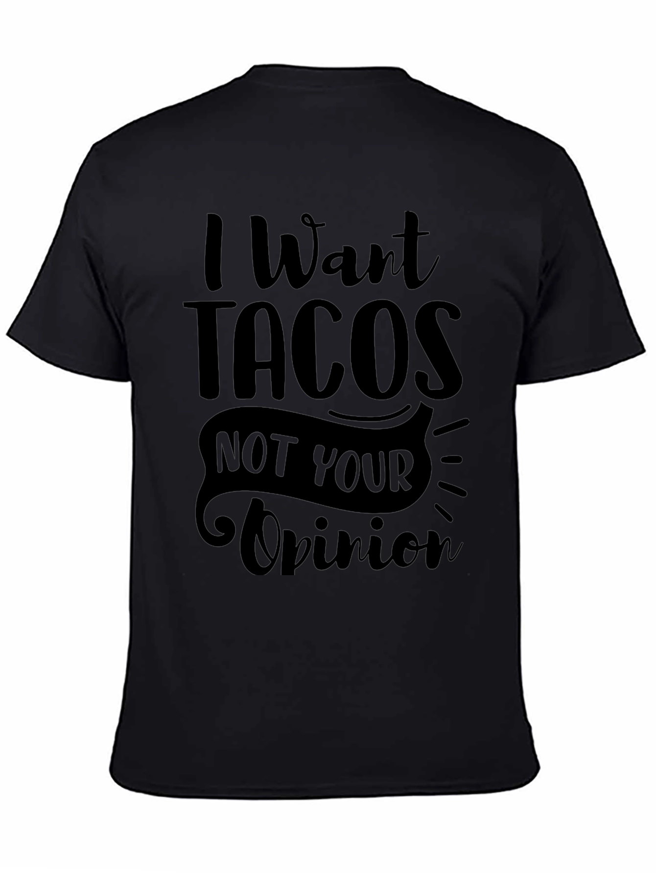 Black I Want Tacos Graphic T-Shirt - Funny Foodie Tee view 4