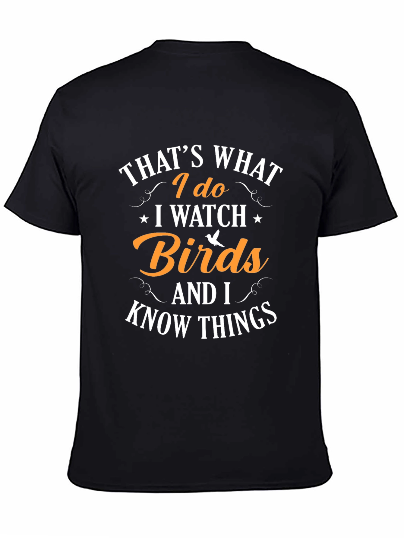 Black Bird Watching T-Shirt - That's What I Do view 4