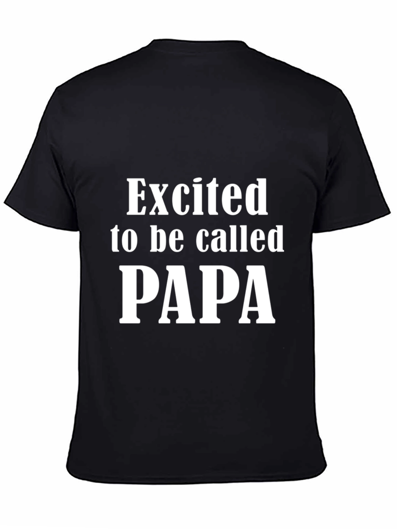 Black Excited To Be Called Papa T-Shirt view 4