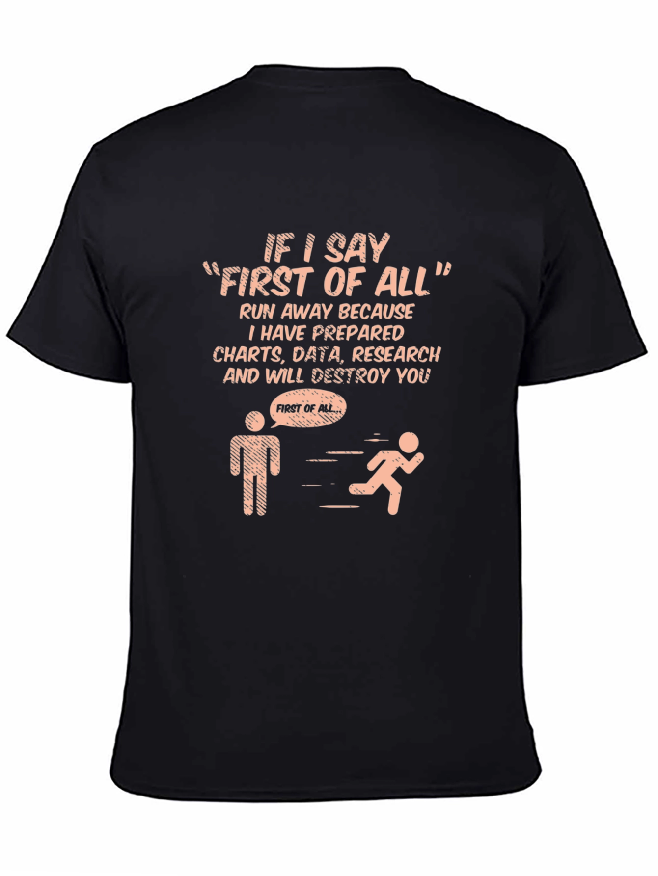 Black First of All Funny T-Shirt view 4