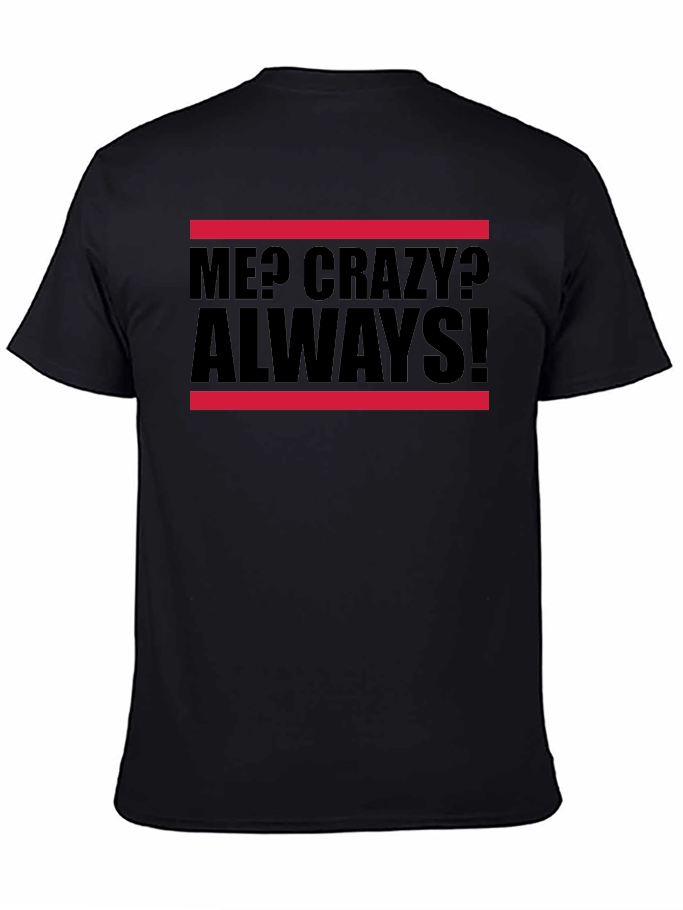 Black Me? Crazy? Always! Graphic Tee view 4