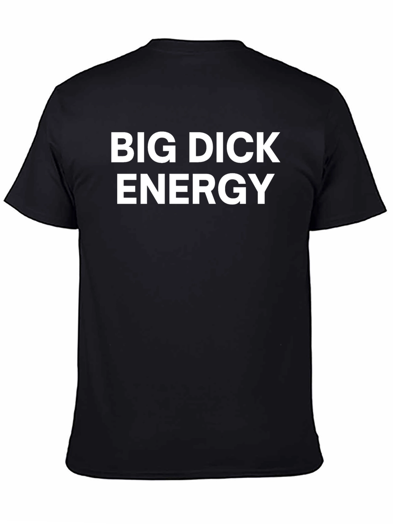 Black Big Dick Energy T-Shirt - Bold Statement Tee view 4