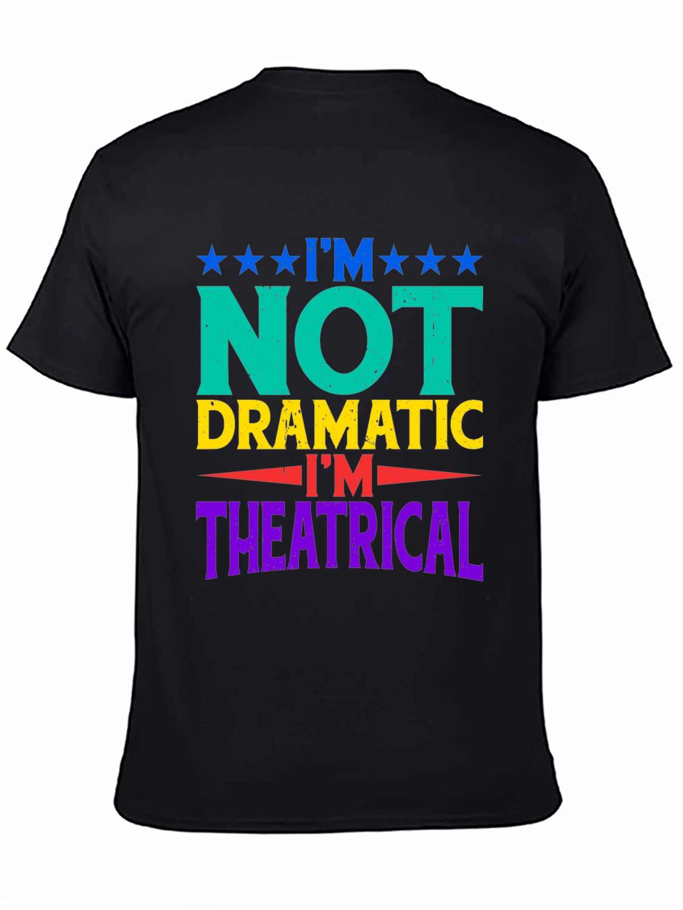 Black I'm Not Dramatic T-Shirt - Theatrical Humor Tee view 4