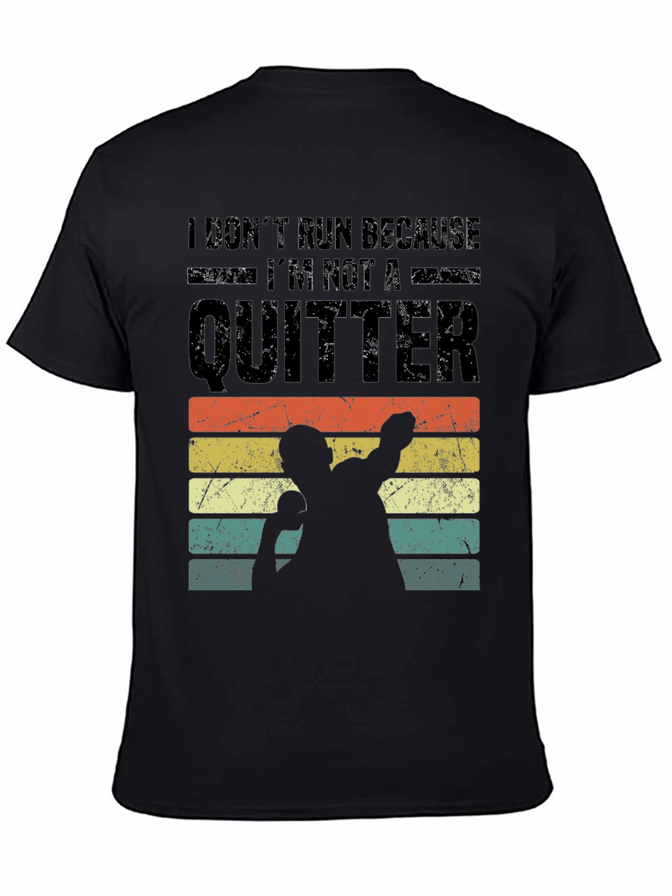 Black I Don't Run Because I'm Not a Quitter T-Shirt view 4