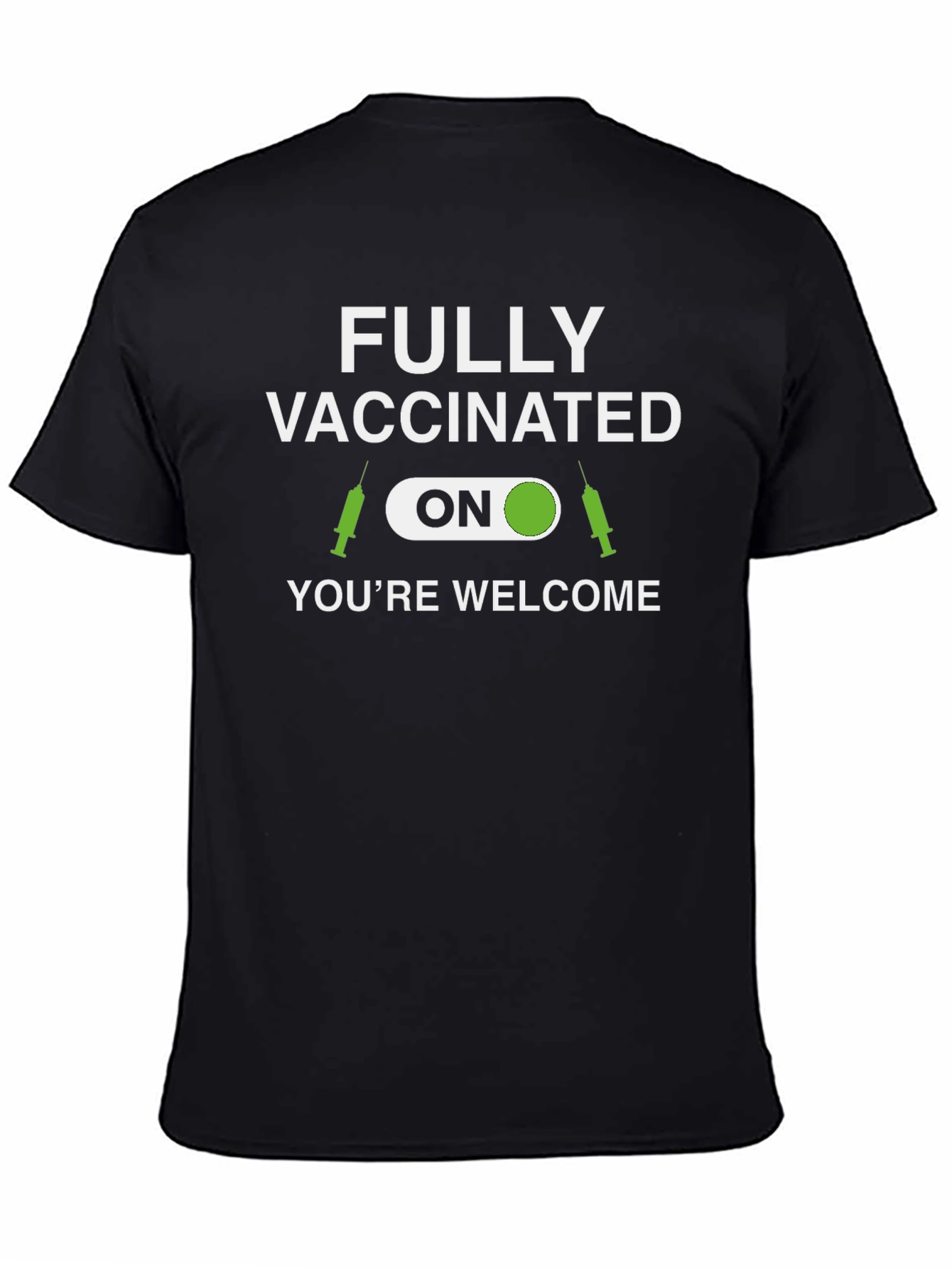 Black Fully Vaccinated T-Shirt - You're Welcome! view 4