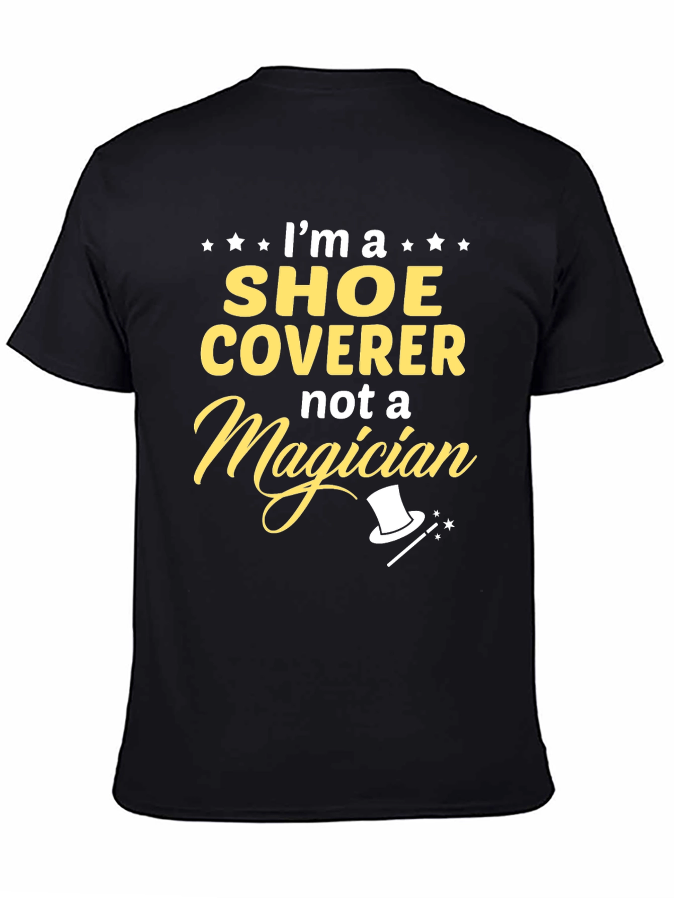 Black Shoe Coverer Not a Magician T-Shirt view 4