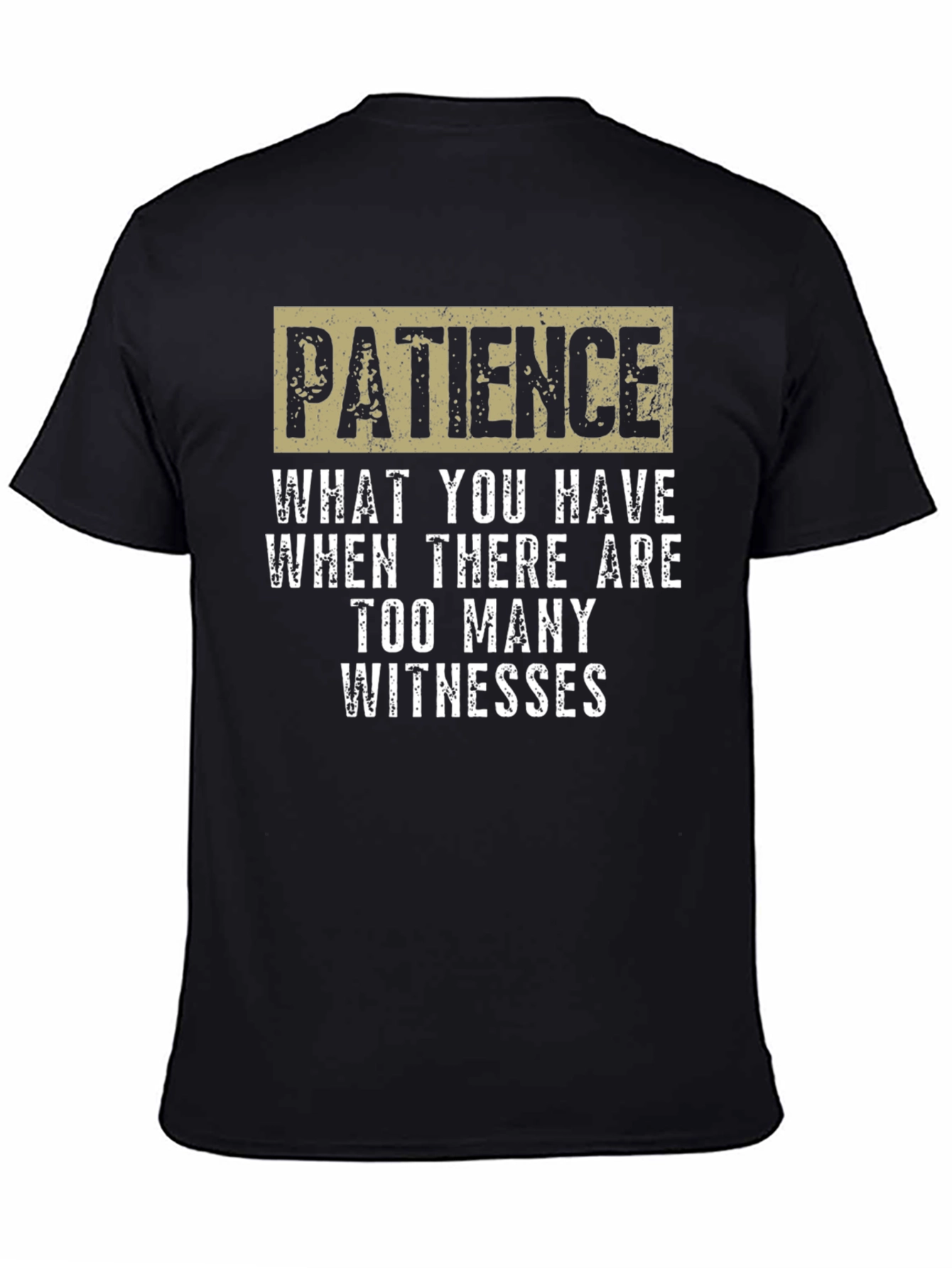 Black Patience Funny Sarcastic Graphic T-Shirt view 4