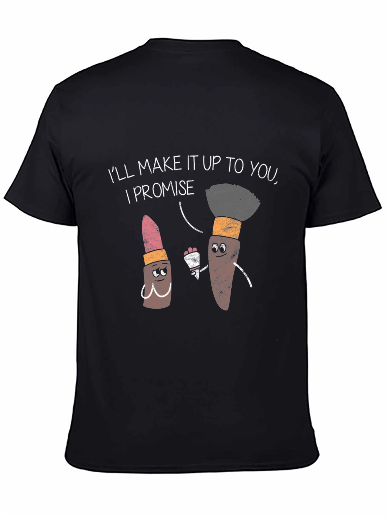 Black Makeup Pun T-Shirt - "I'll Make It Up To You" view 4