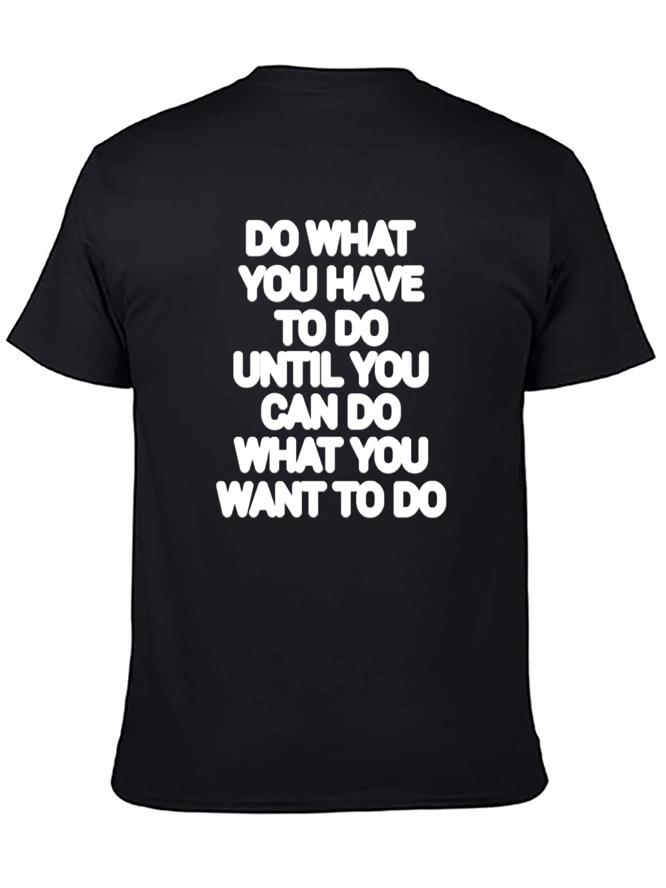 Black Motivational T-Shirt - Do What You Have To view 4