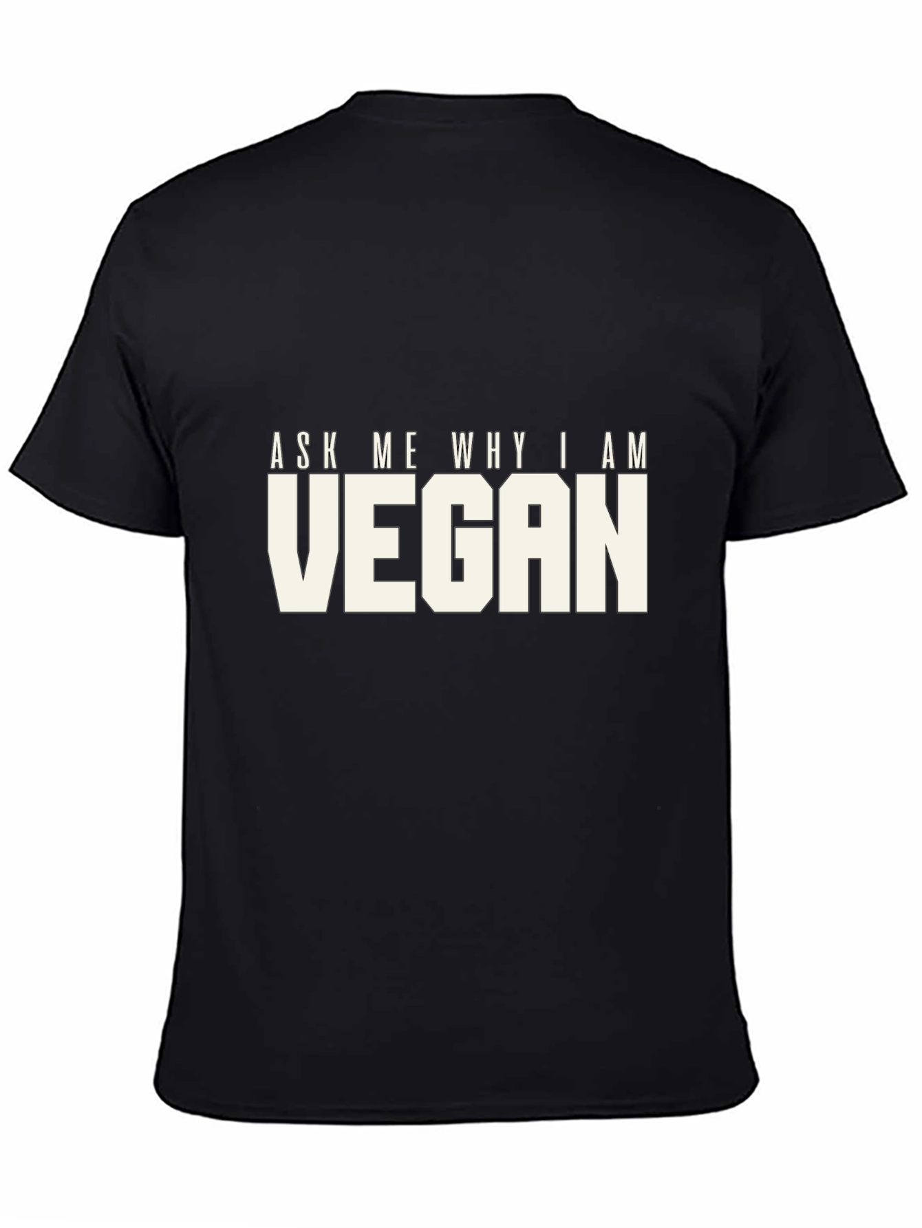 Black Ask Me Why I Am Vegan T-Shirt - Bold Statement Tee view 4
