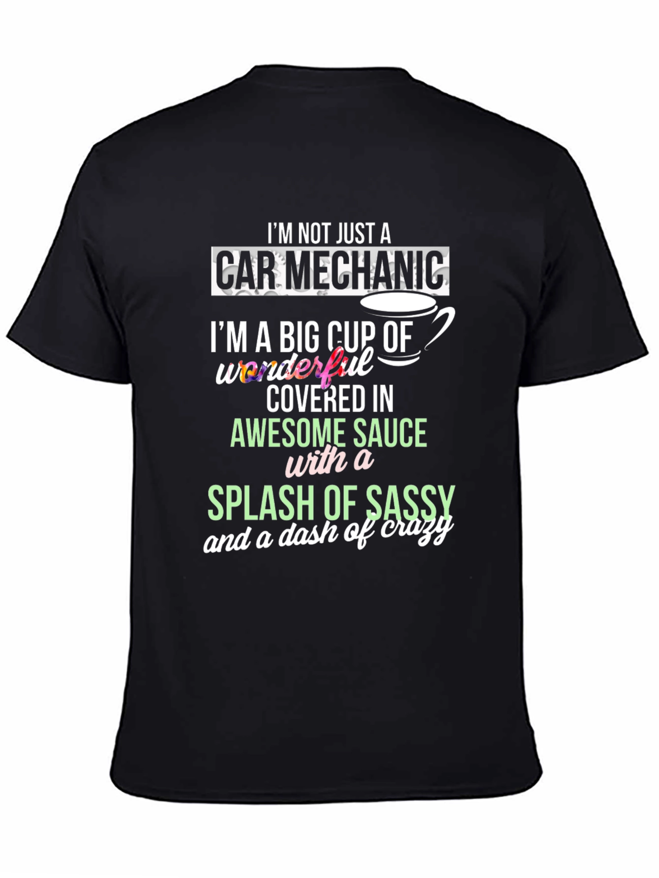 Black Car Mechanic Awesome Sauce Sassy Crazy T-Shirt view 4