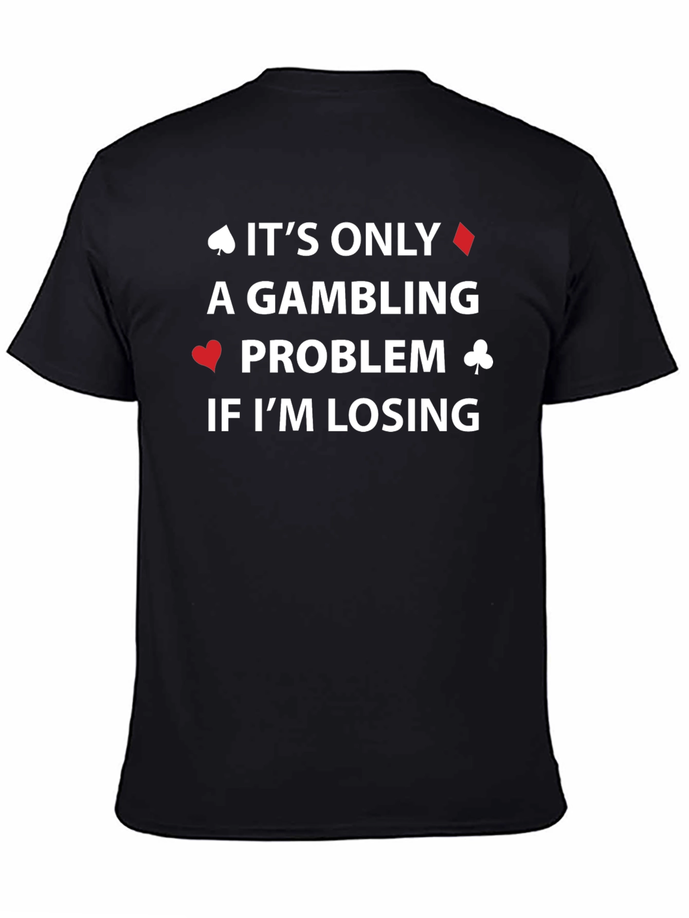 Black Gambling Problem T-Shirt - Lucky Player Tee view 4