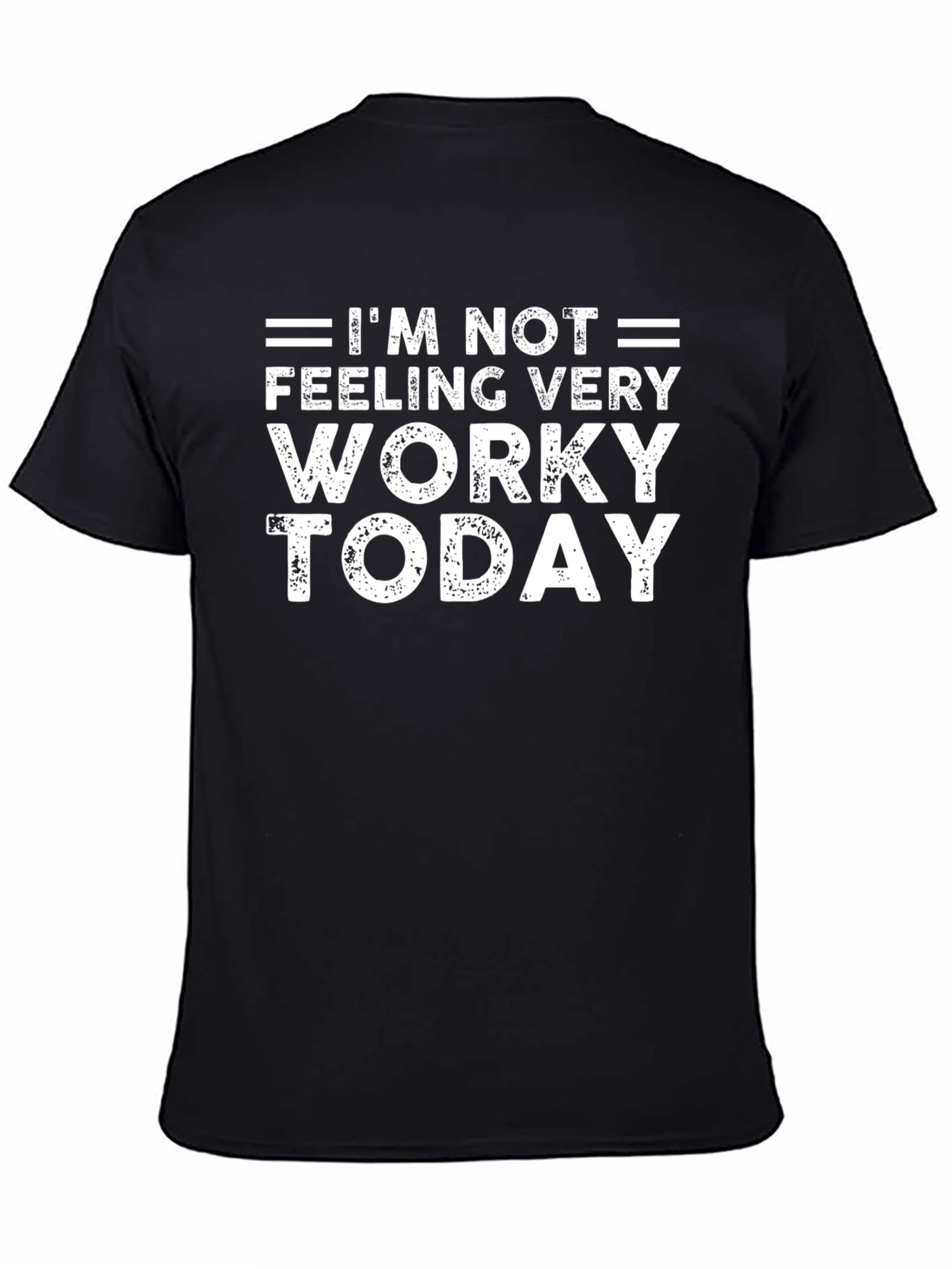 Black Funny "Worky" T-Shirt - Not Feeling Very Worky Today Tee view 4