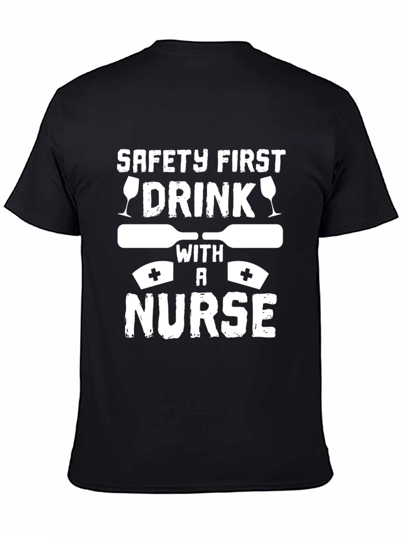 Black Safety First Drink with a Nurse Graphic T-Shirt view 4