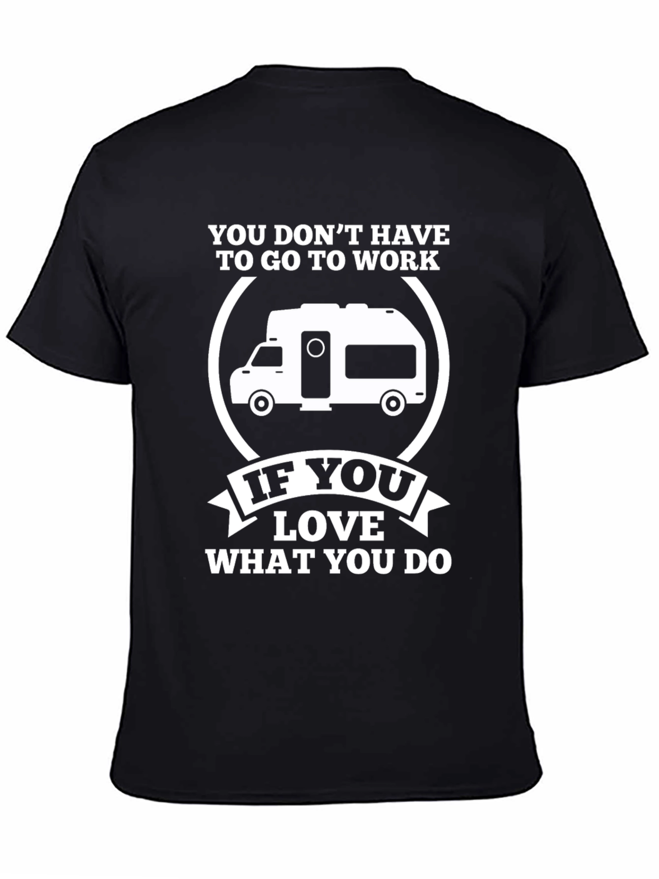 Black Love What You Do Camper T-Shirt view 4