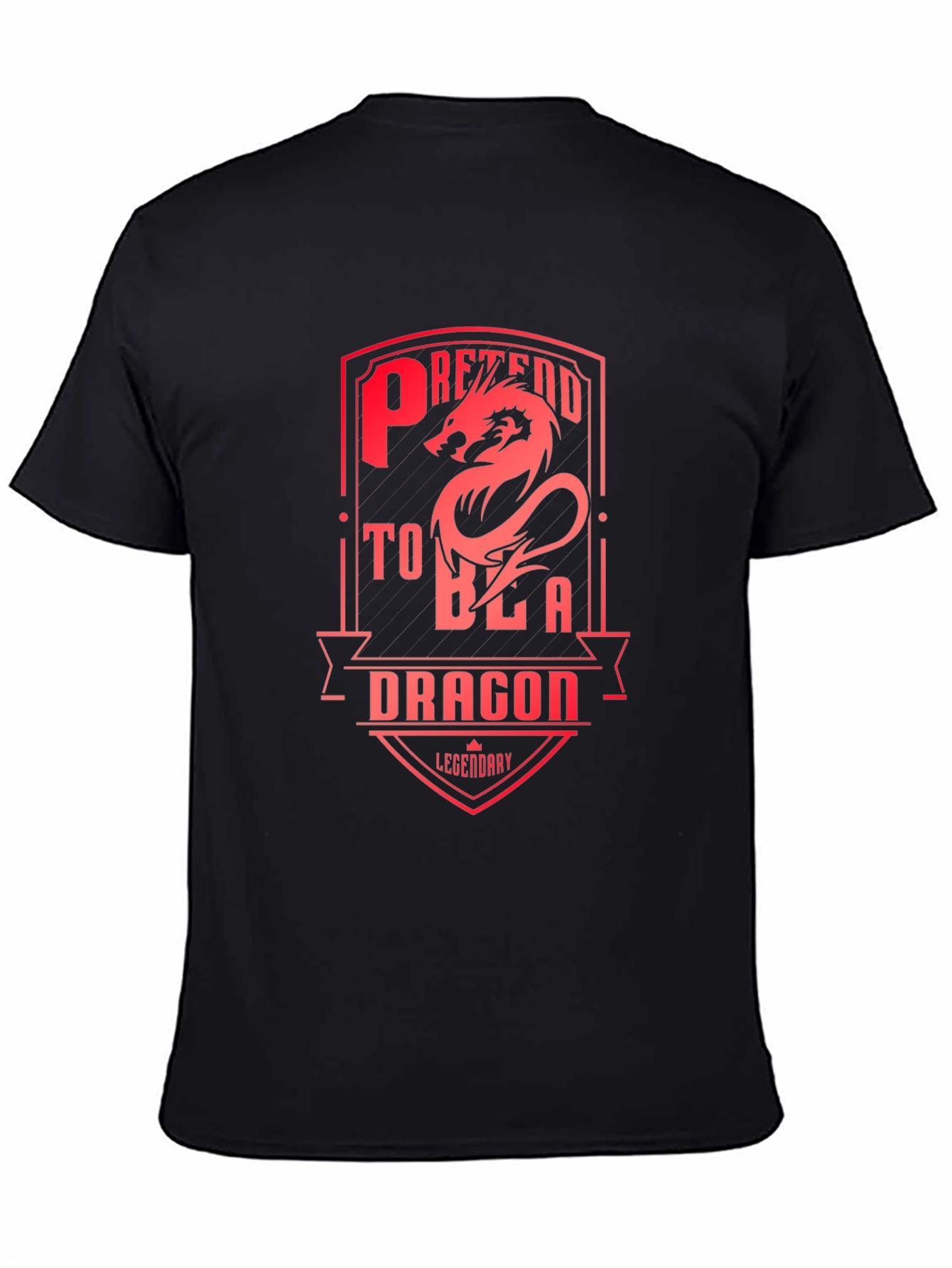 Black Pretend to Be a Dragon T-Shirt - Legendary Design view 4