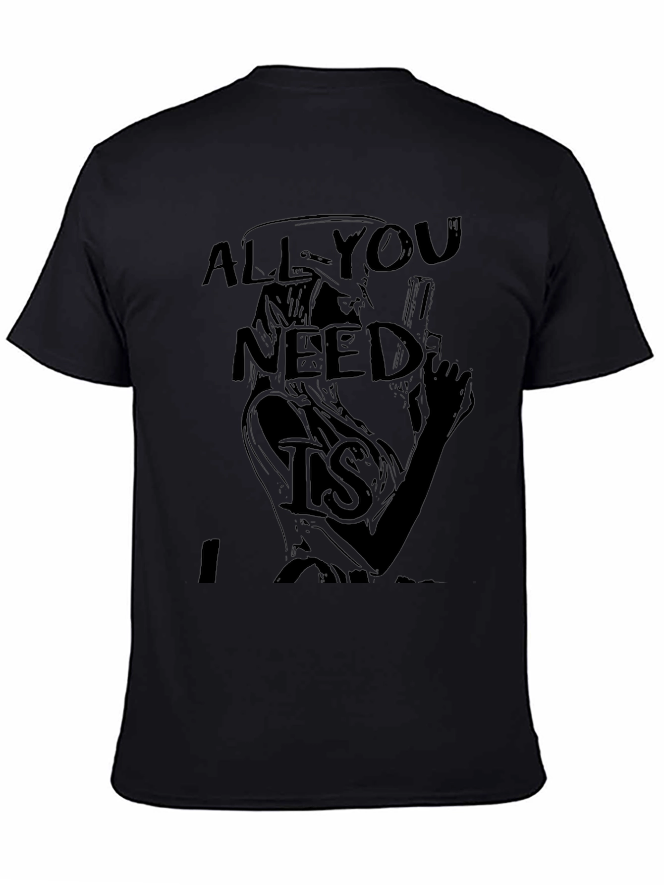 Black All You Need Is T-Shirt - Graphic Print Tee view 4