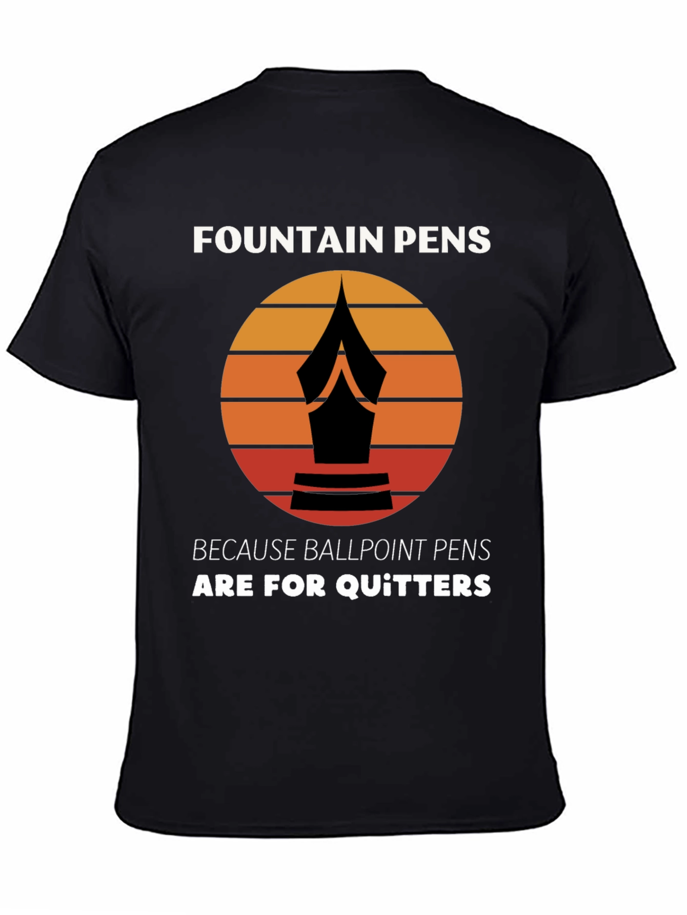 Black Fountain Pens T-Shirt - For the Discerning Writer view 4