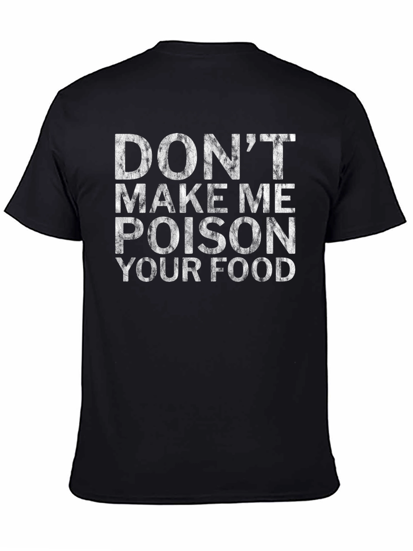 Black Don't Make Me Poison Your Food Novelty T-Shirt view 4