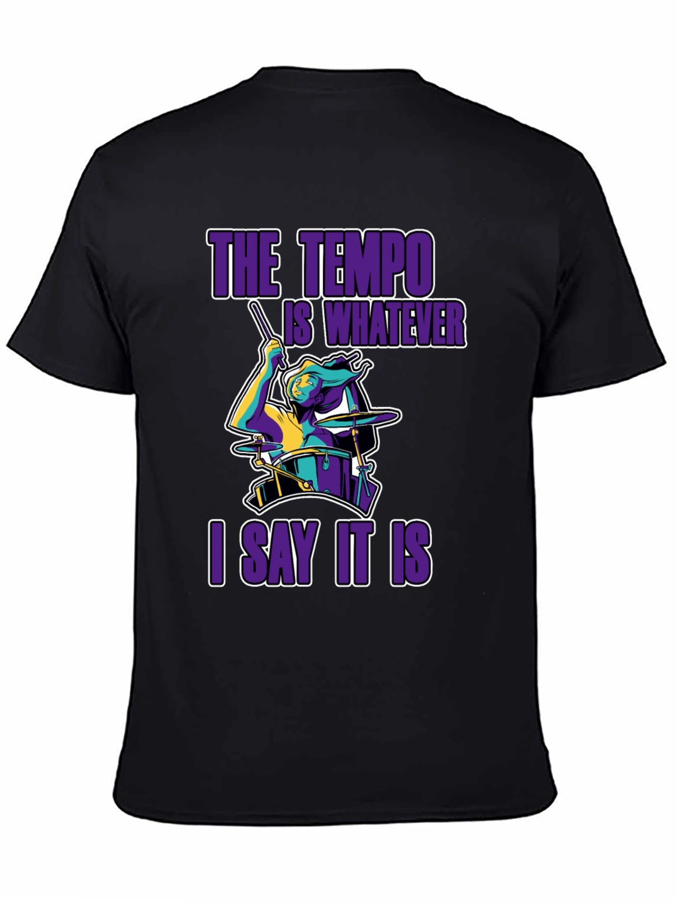 Black The Tempo Is Whatever I Say It Is T-Shirt view 4