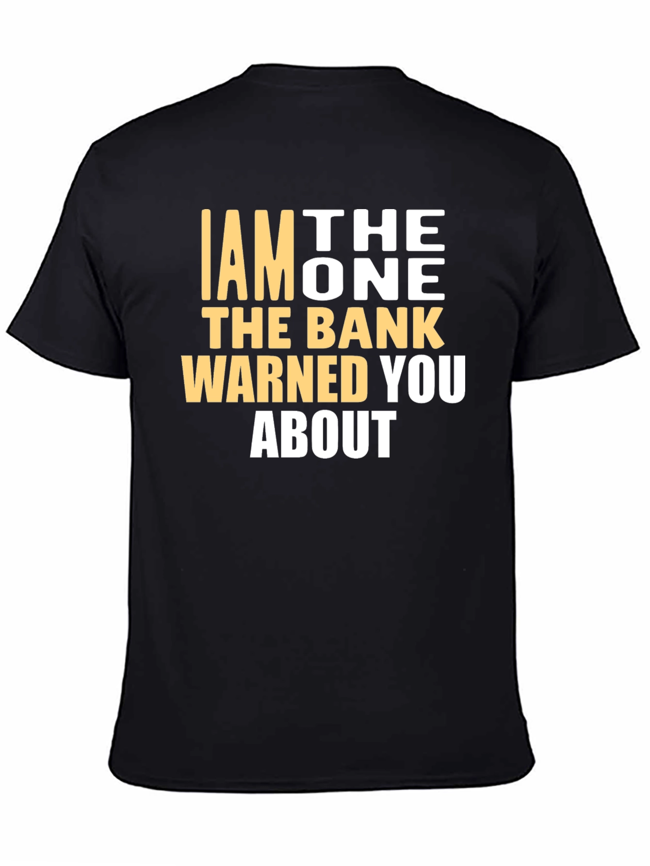 Black I AM THE ONE T-Shirt - Funny Warning Tee view 4