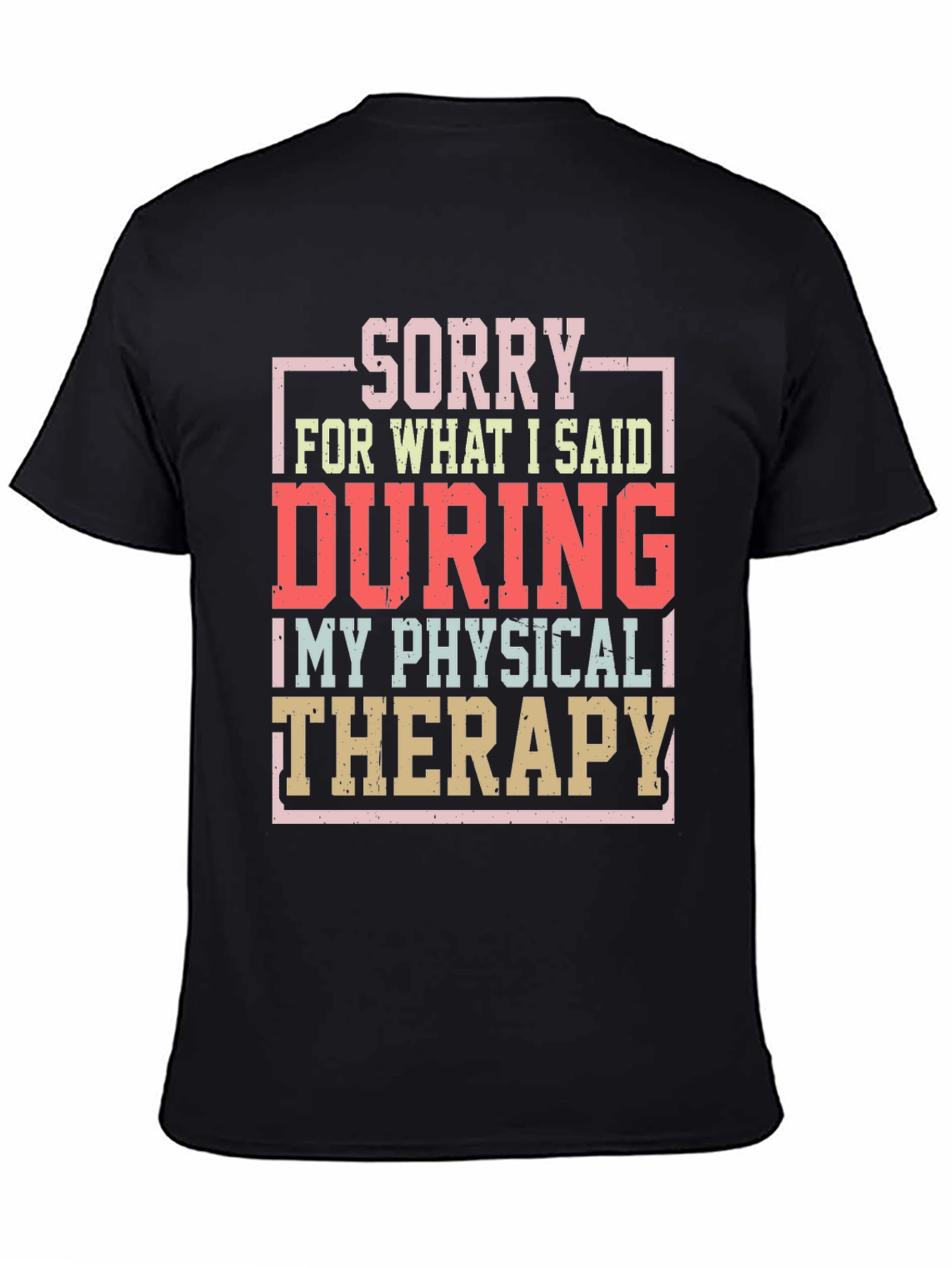 Black Sorry Physical Therapy T-Shirt Funny Workout Tee view 4