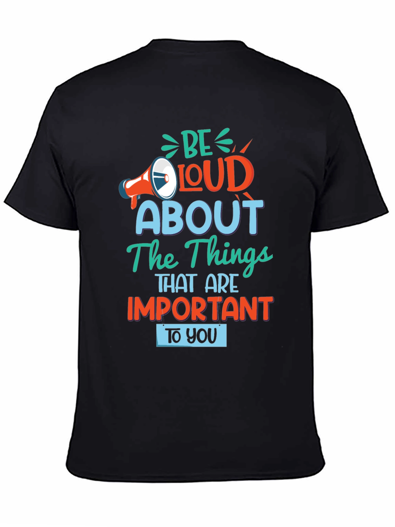 Black Be Loud About The Things Important to You T-Shirt view 4