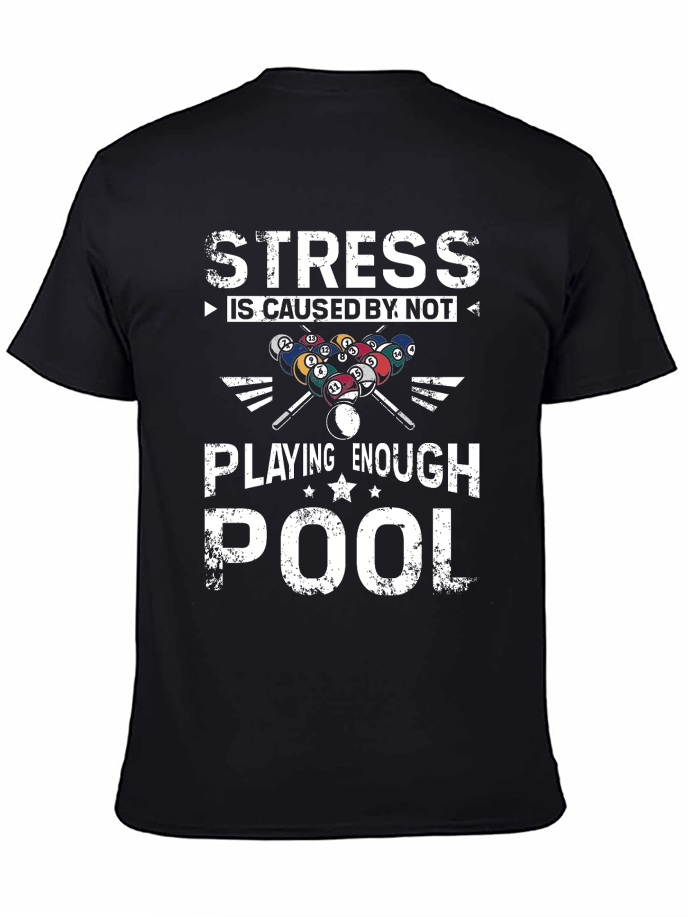 Black Stress is Caused by Not Playing Enough Pool Graphic Tee view 4