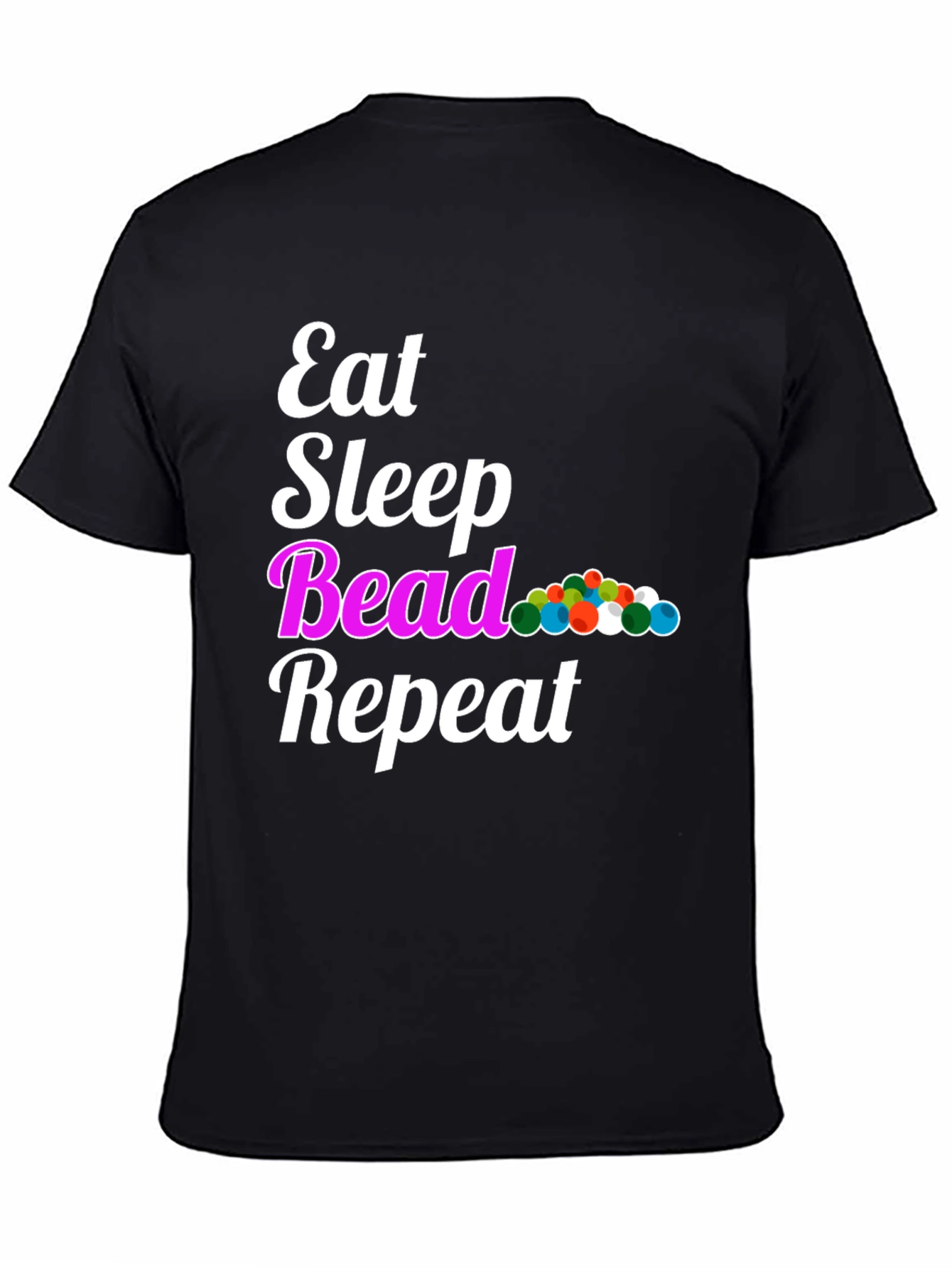 Black Eat Sleep Bead Repeat Black Graphic T-Shirt view 4