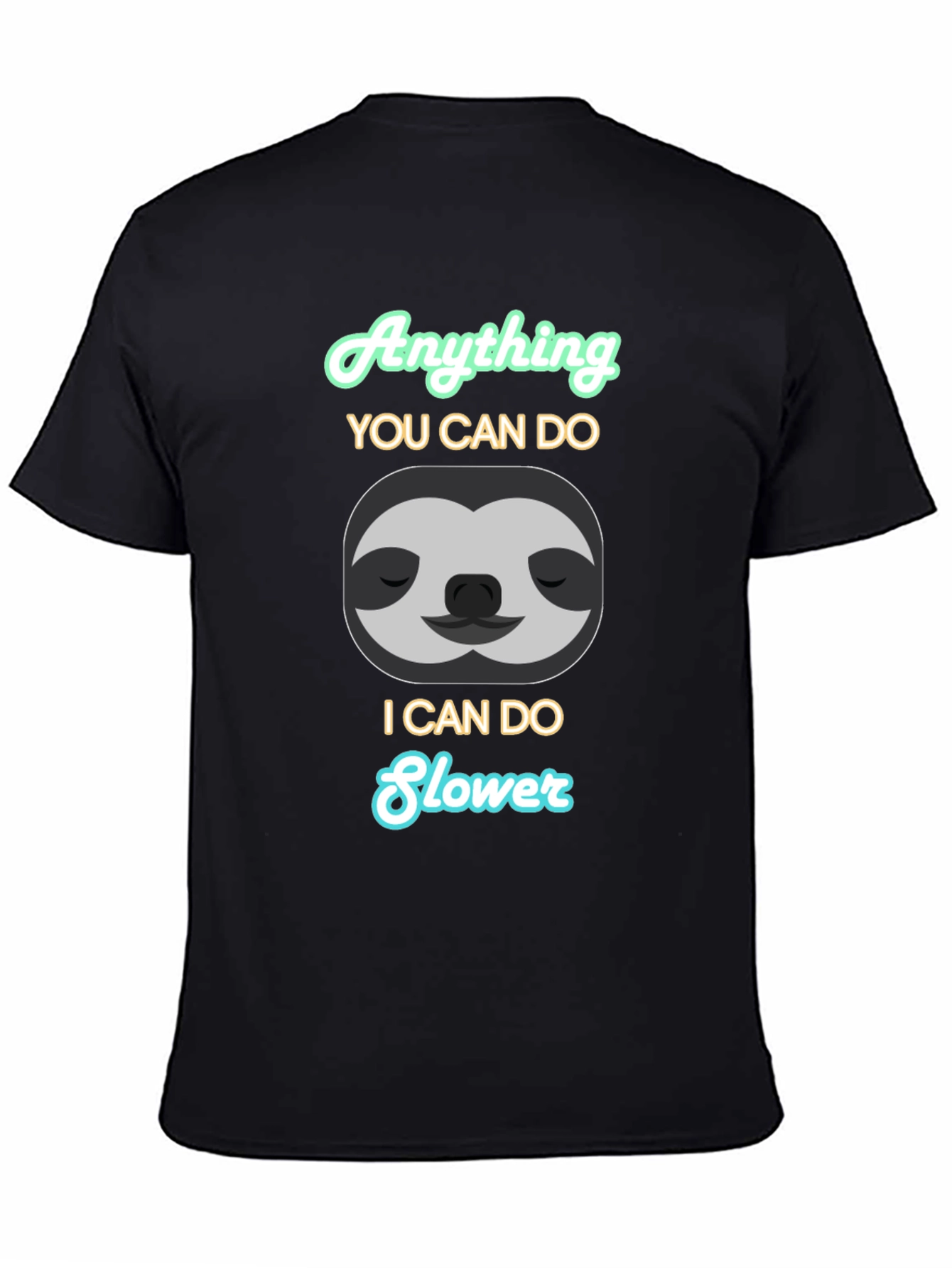 Black Funny Sloth Graphic T-Shirt - Anything I Can Do Slower view 4