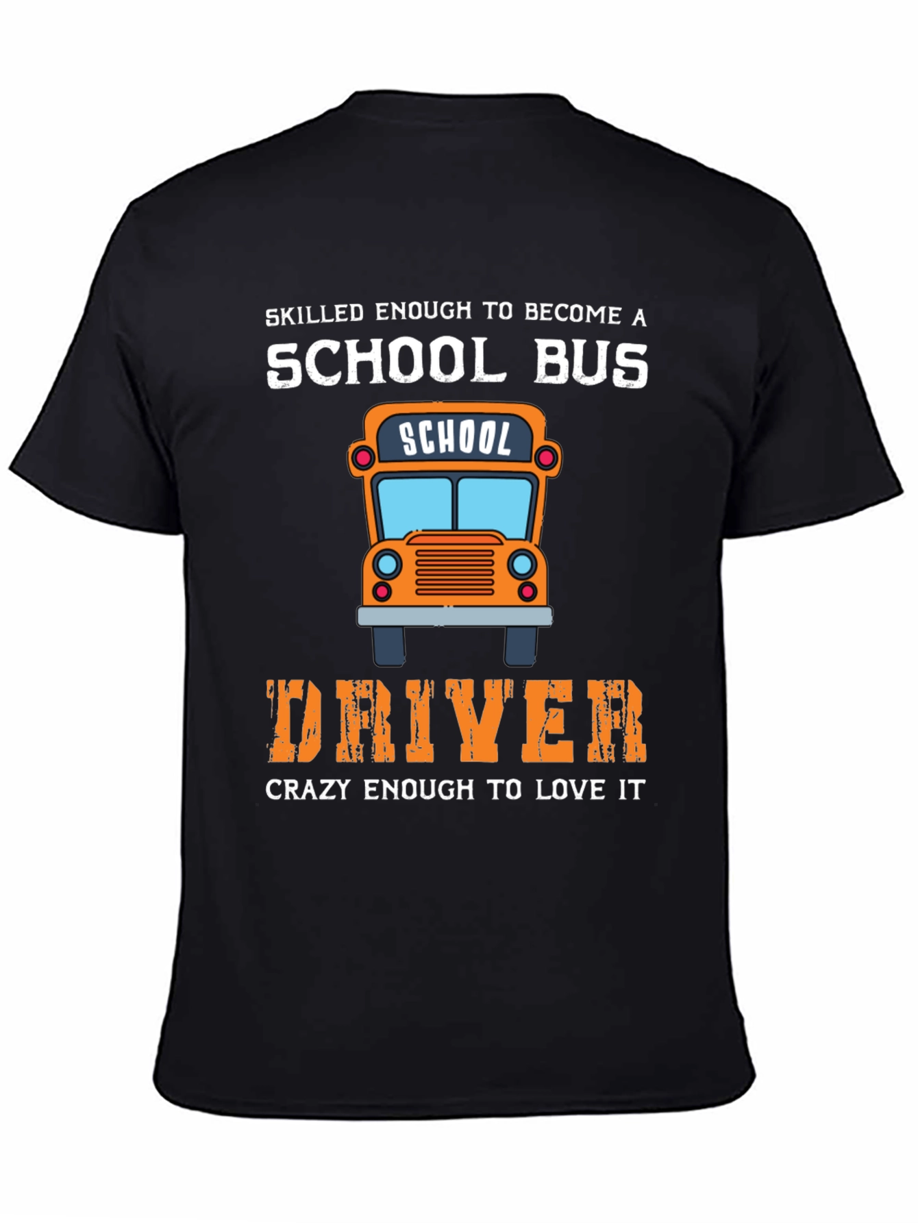 Black School Bus Driver T-Shirt - Skilled Enough & Crazy Enough view 4