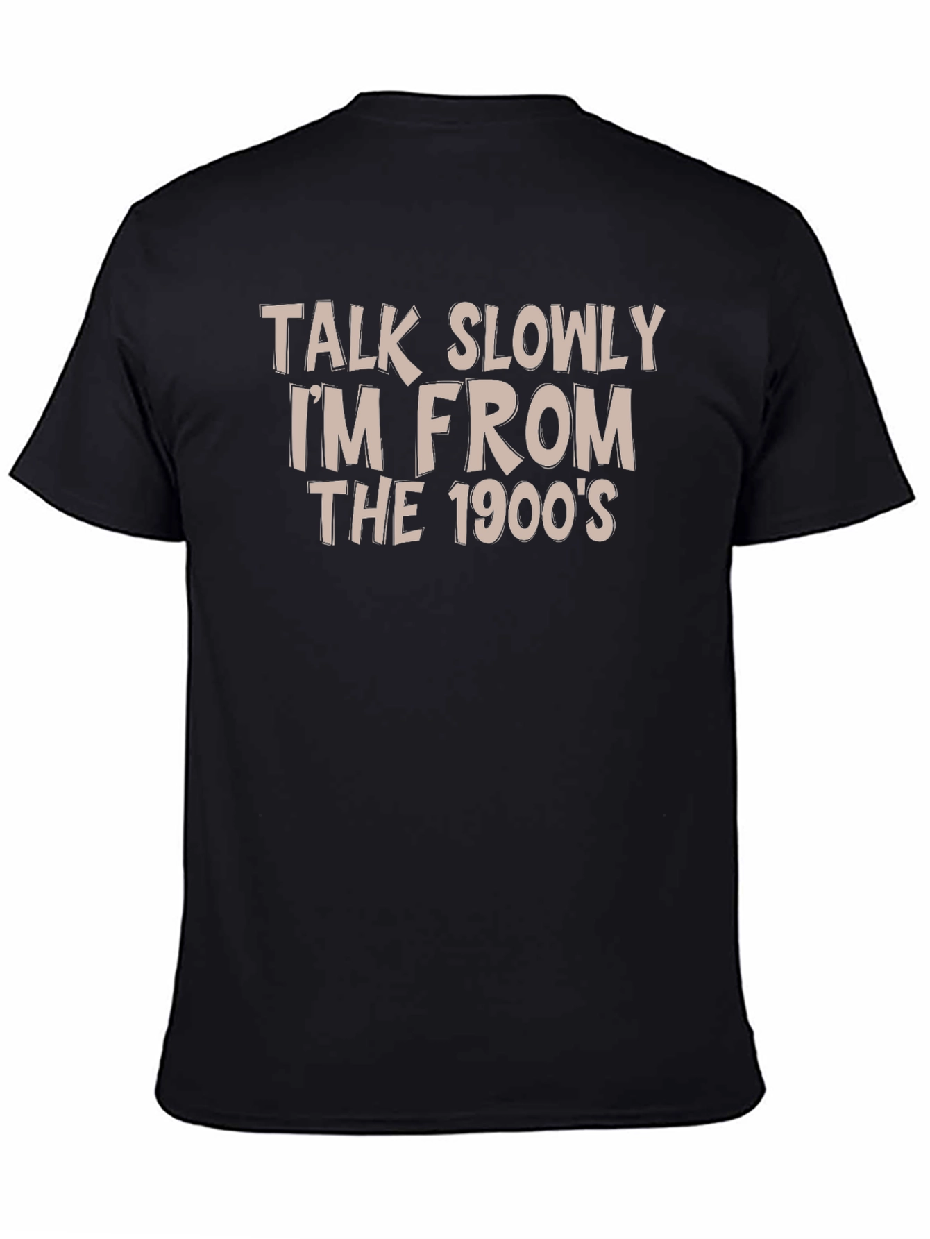 Black Funny Talk Slowly 1900's Black T-Shirt view 4
