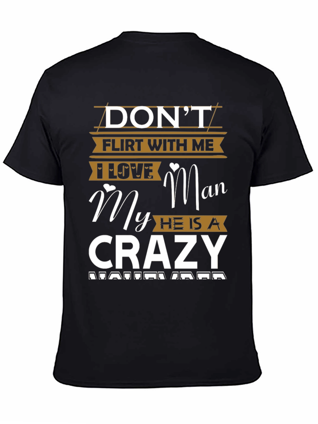 Black Don't Flirt With Me Crazy Man T-Shirt view 4