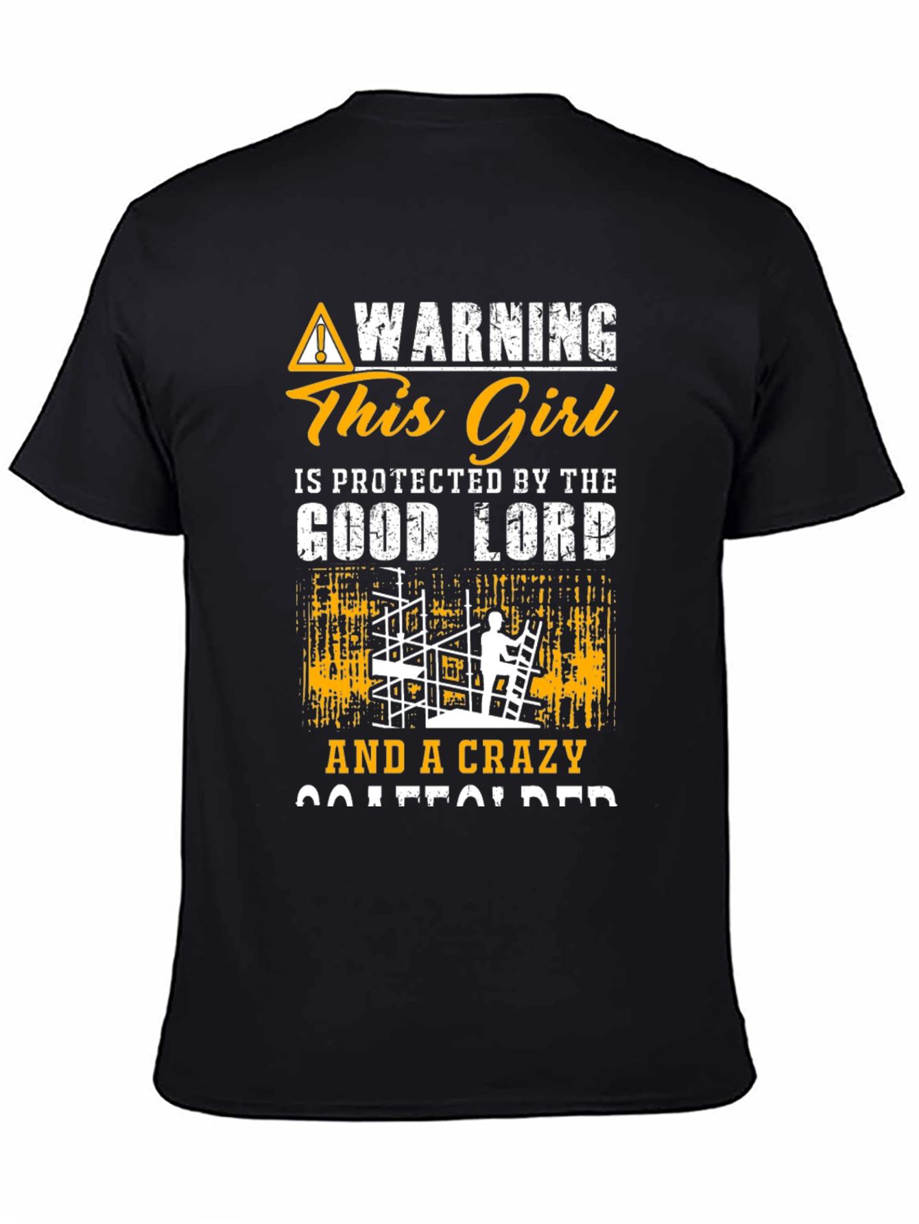 Black Warning This Girl Protected by Good Lord & Crazy Scaffolder T-Shirt view 4