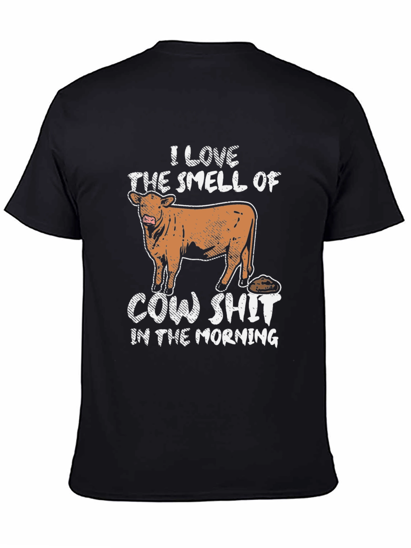 Black I Love The Smell Of Cow Shit In The Morning T-Shirt view 4