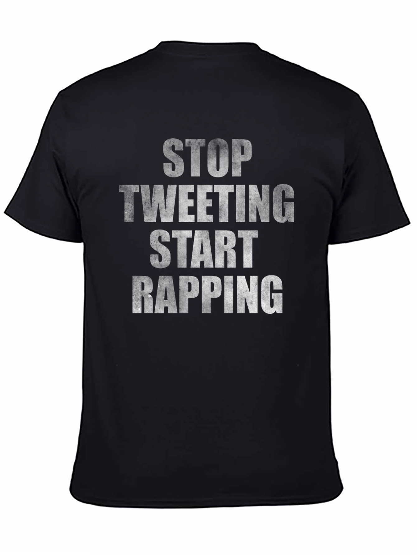 Black Stop Tweeting Start Rapping Black Graphic T-Shirt view 4