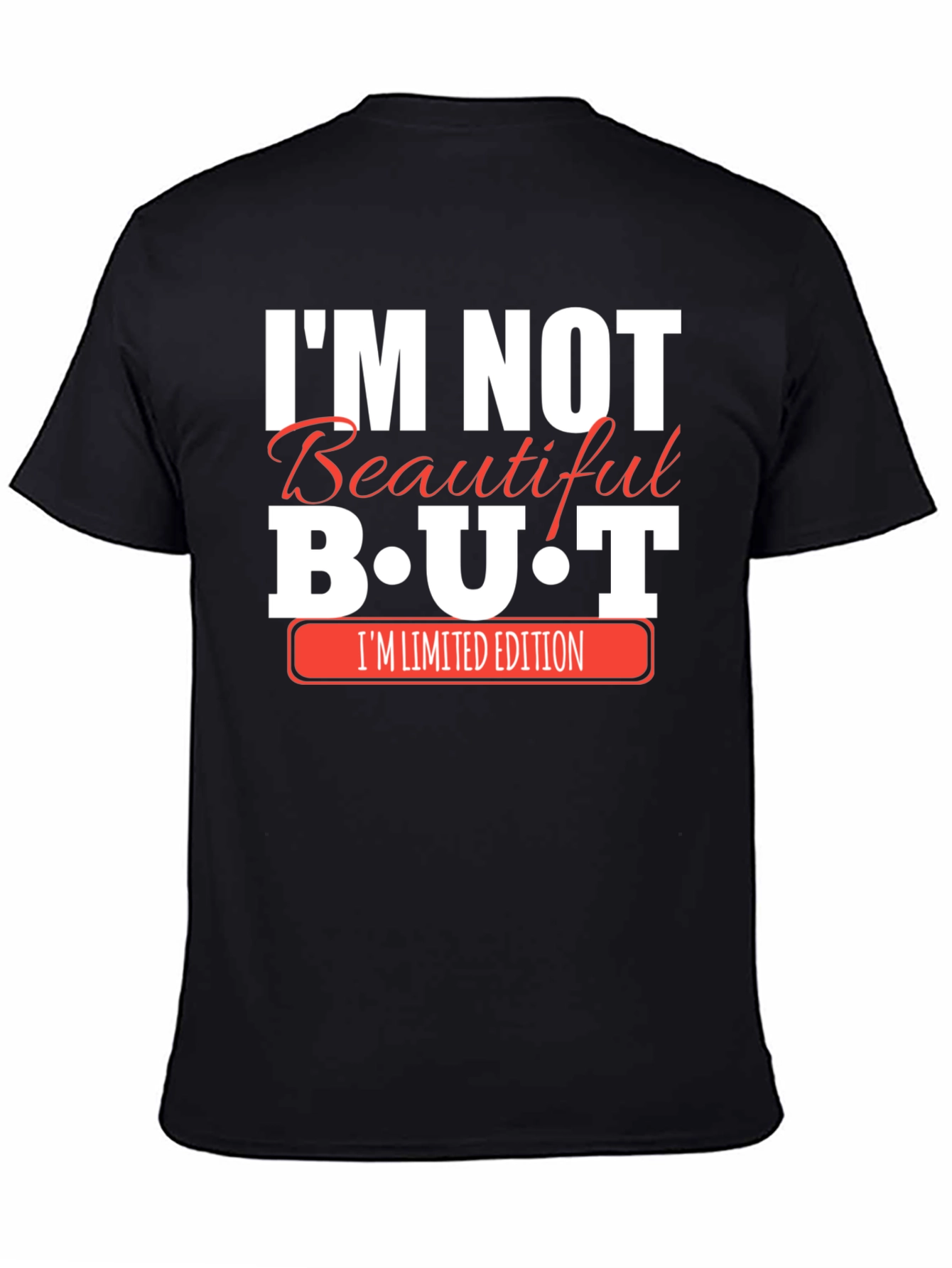 Black I'm Not Beautiful BUT I'm Limited Edition Black T-Shirt view 4