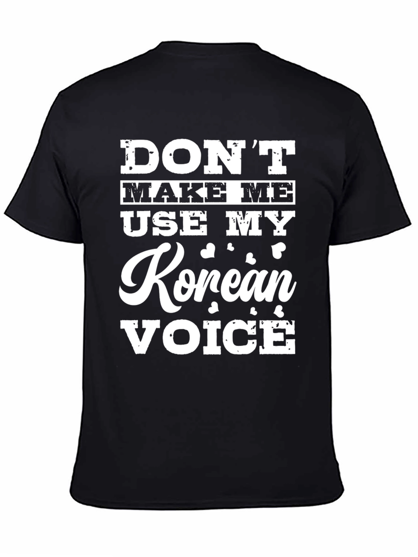 Black Don't Make Me Use My Korean Voice Graphic Tee view 4