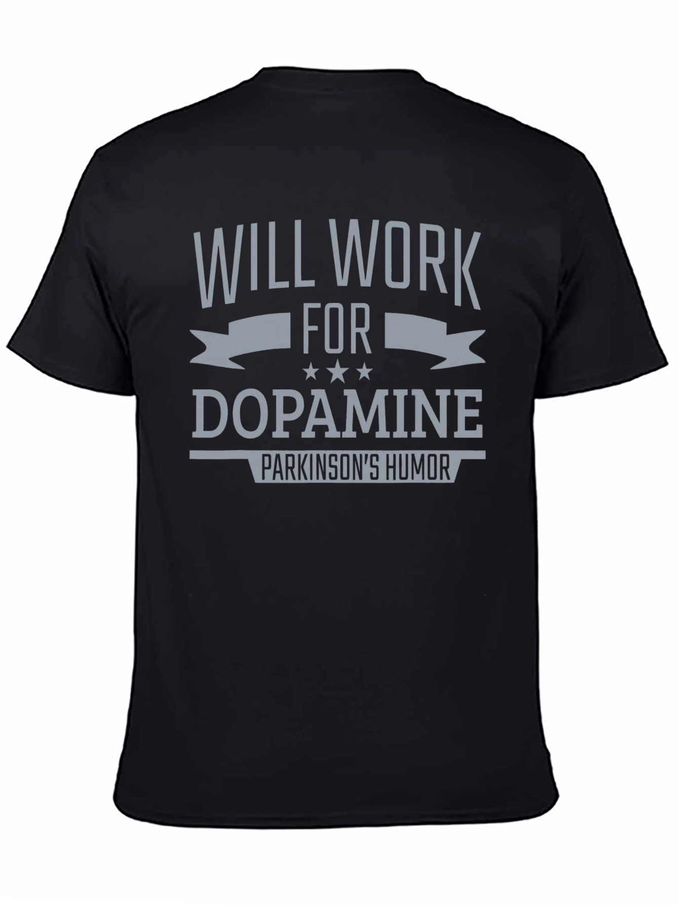 Black Will Work For Dopamine T-Shirt Parkinson's Humor view 4