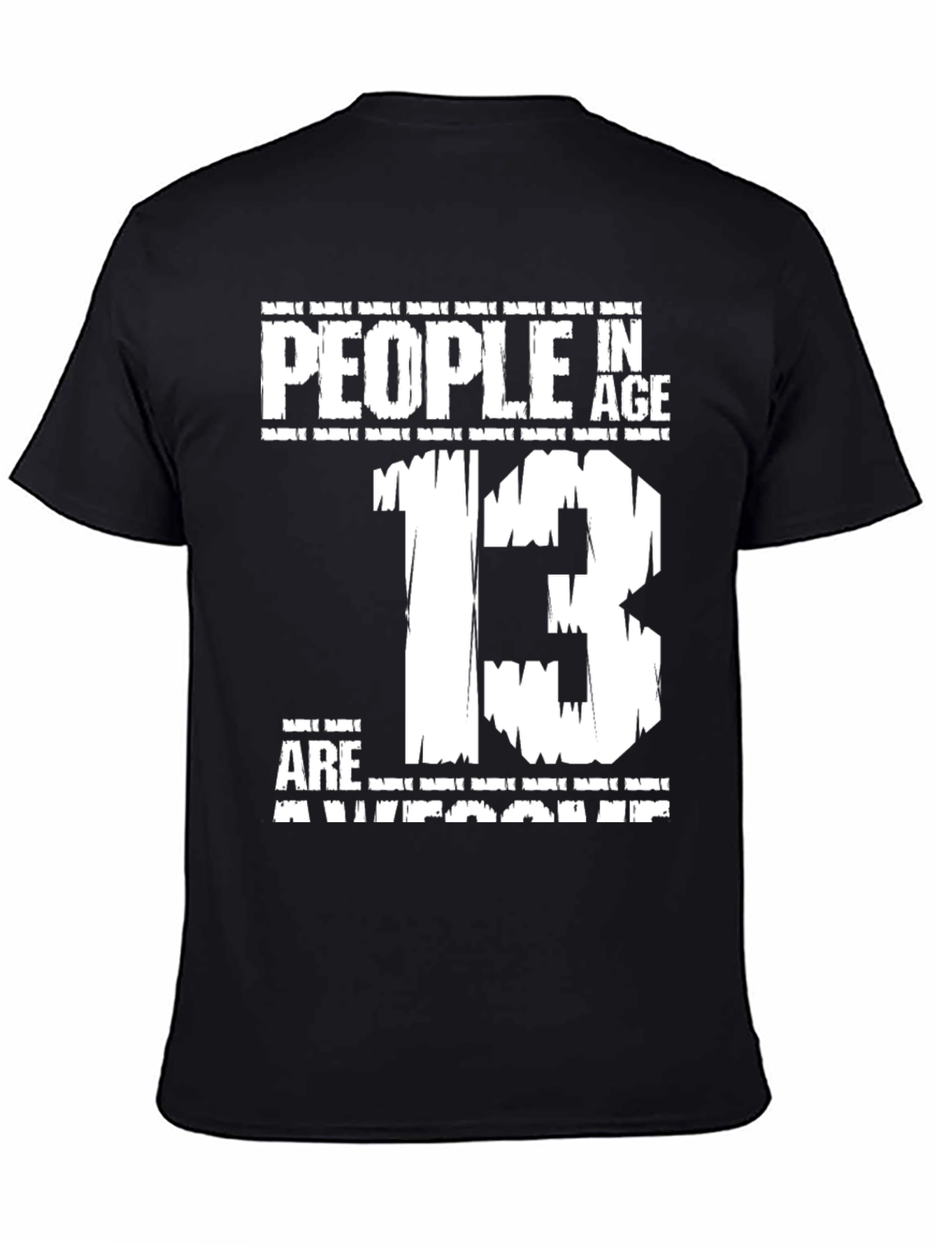 People In Age 13 Are Awesome T-Shirt - 4