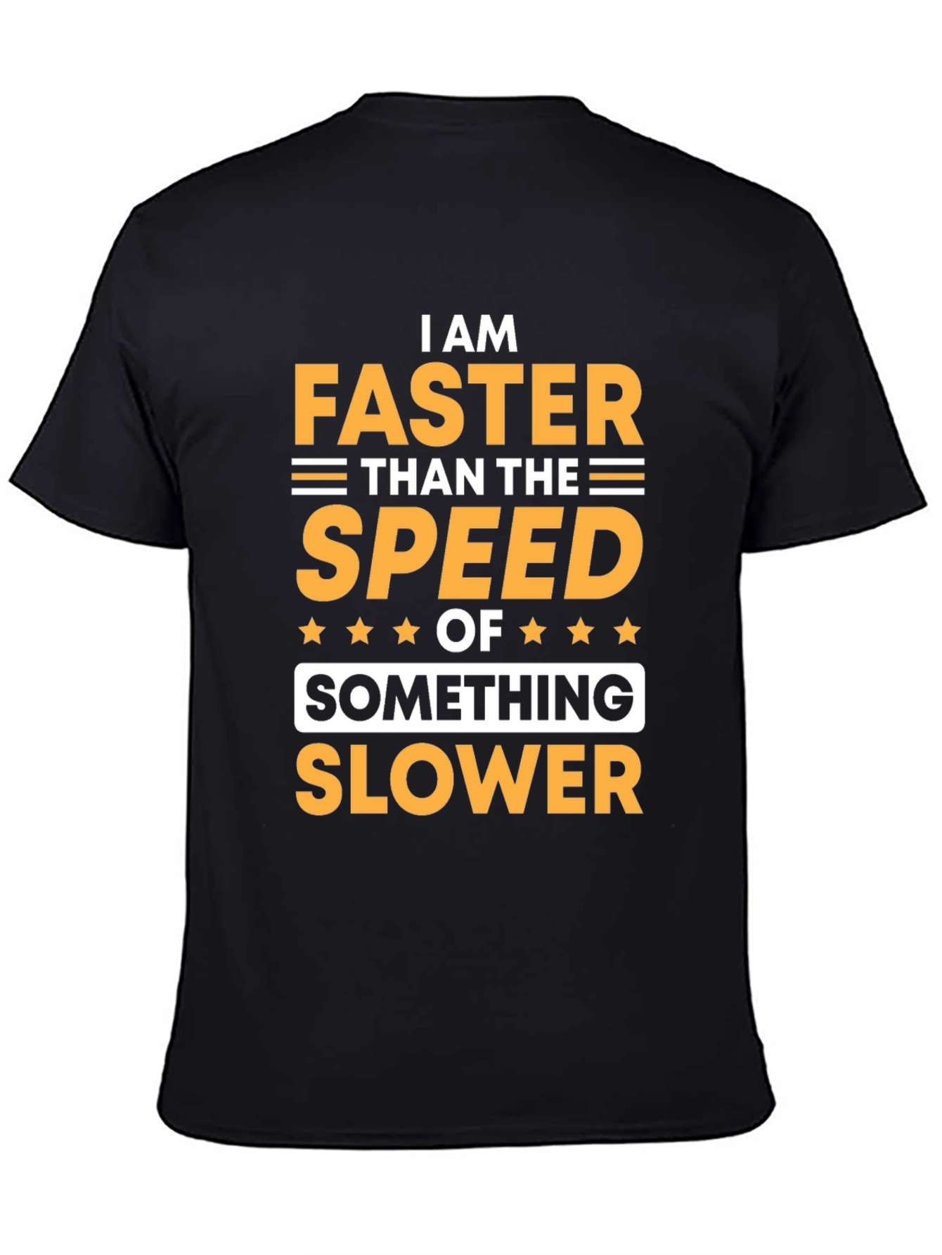 Black Funny Speed T-Shirt - I Am Faster Than Something Slower Tee view 4