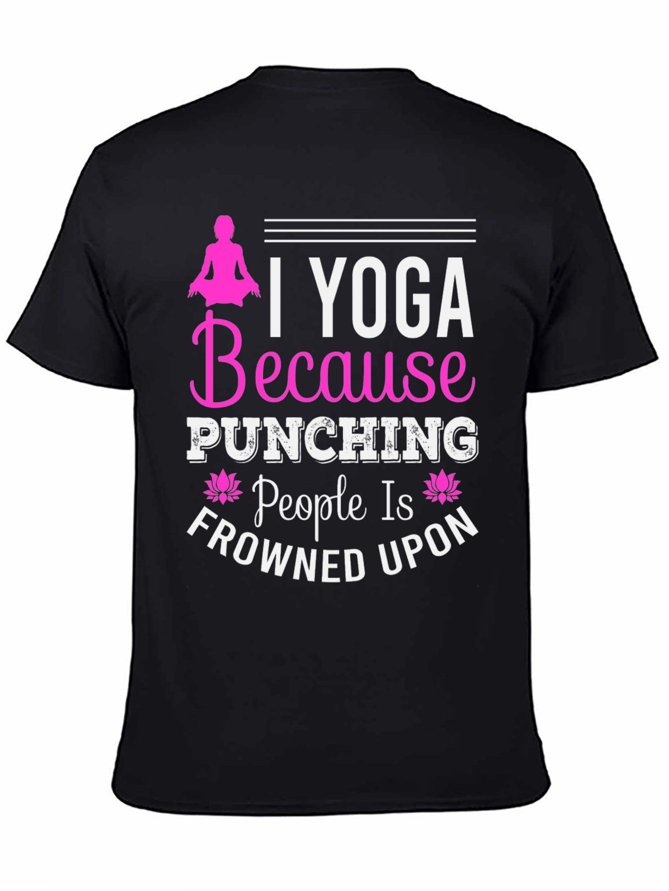 Black Yoga Because Punching People is Frowned Upon T-Shirt view 4