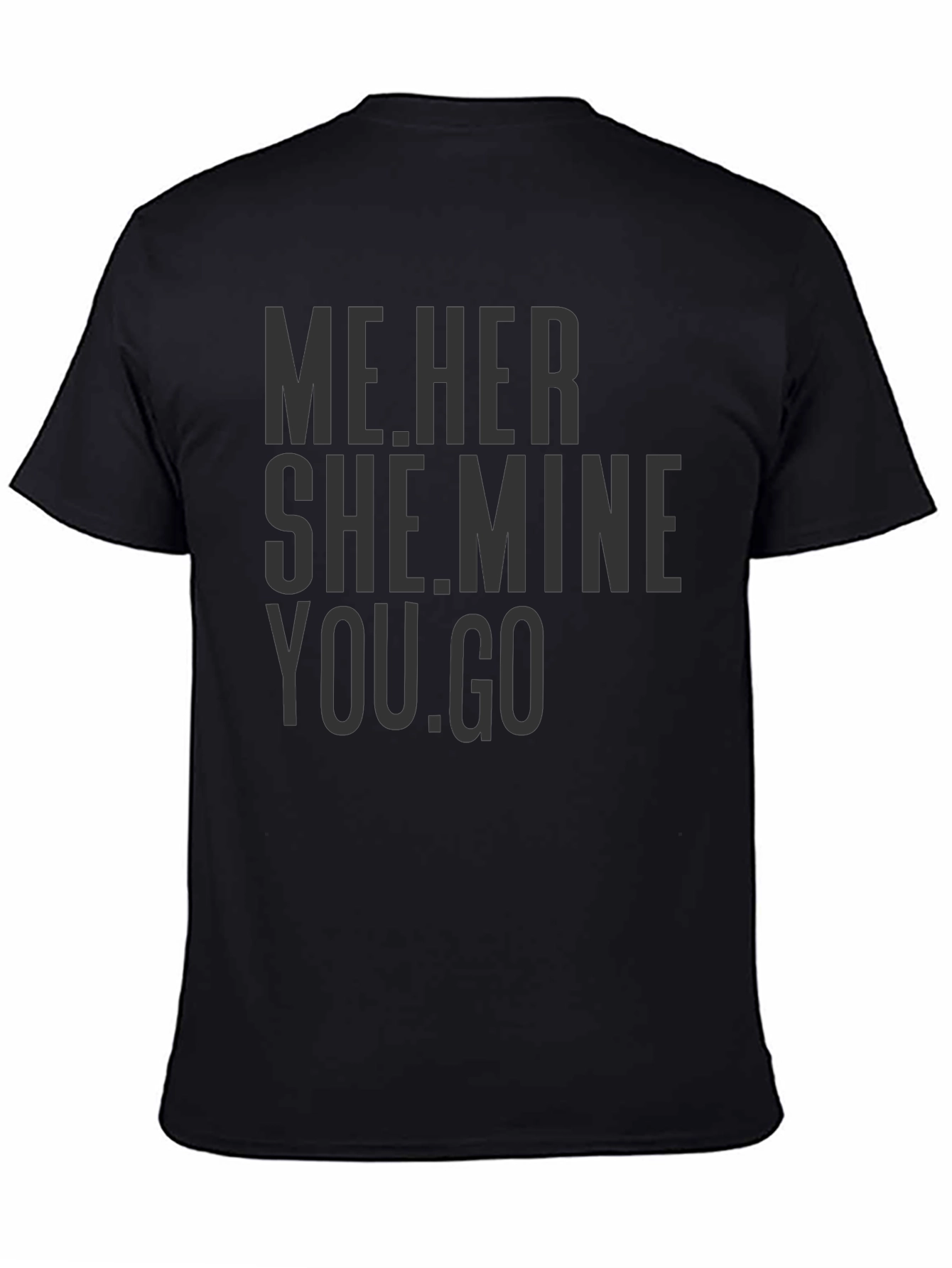 Black Me.Her She.Mine You.Go Graphic Tee view 4