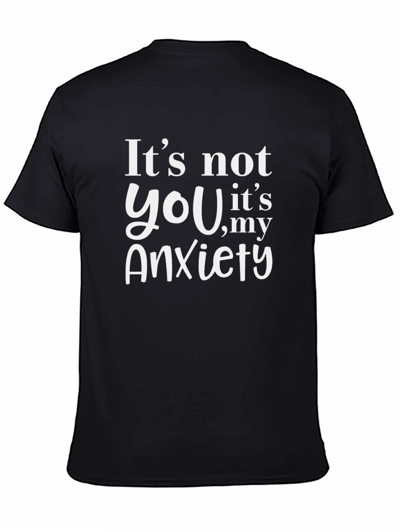 Black Anxiety Graphic Tee - It's Not You, It's My Anxiety view 4