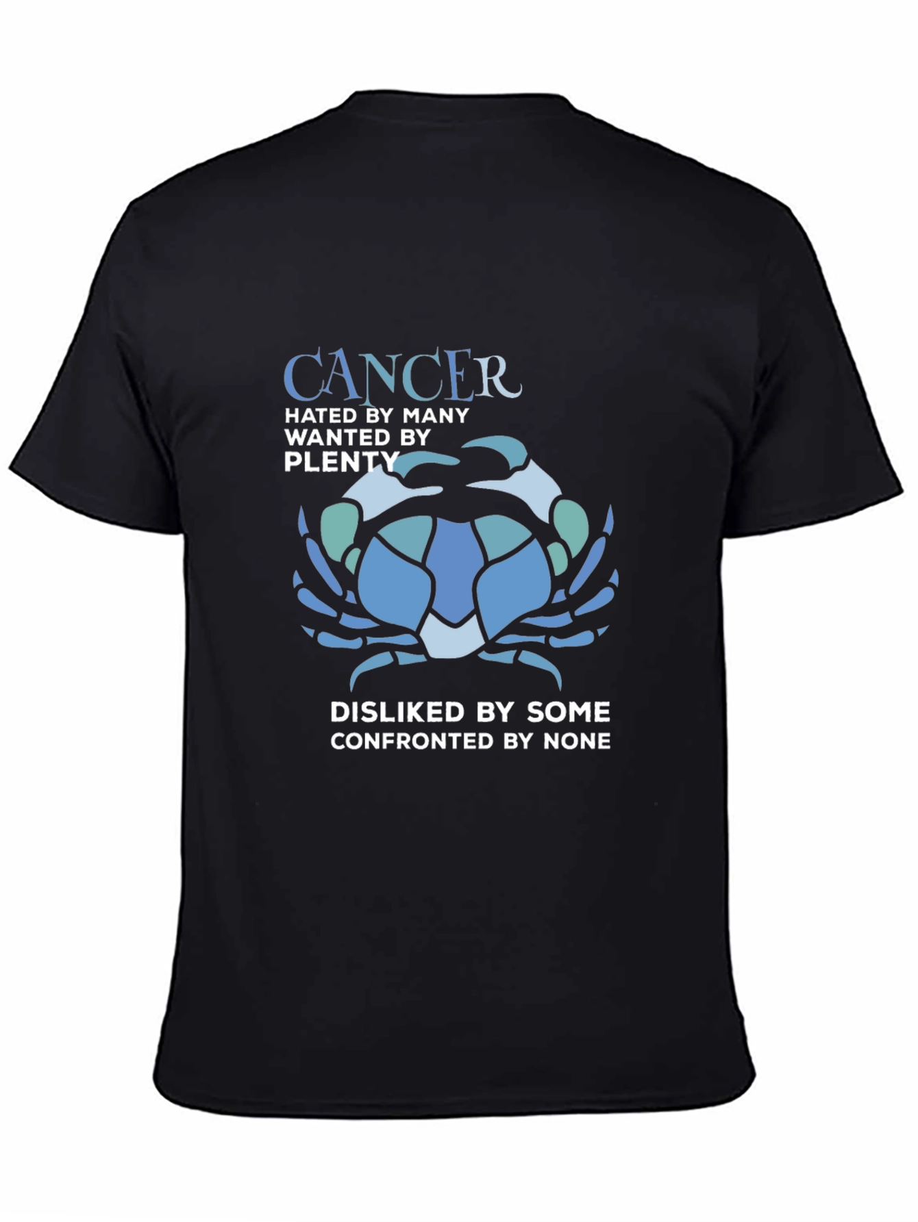 Black Cancer Zodiac T-Shirt - Hated By Many, Wanted By Plenty view 4