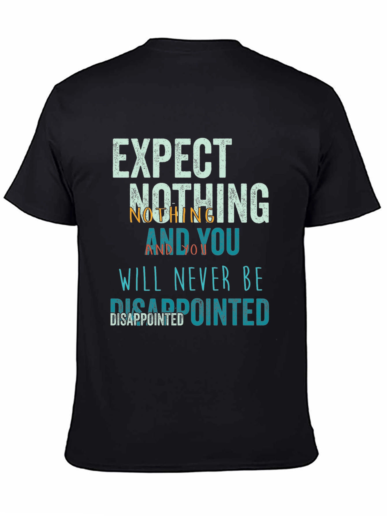 Black Expect Nothing Disappointed T-Shirt view 4